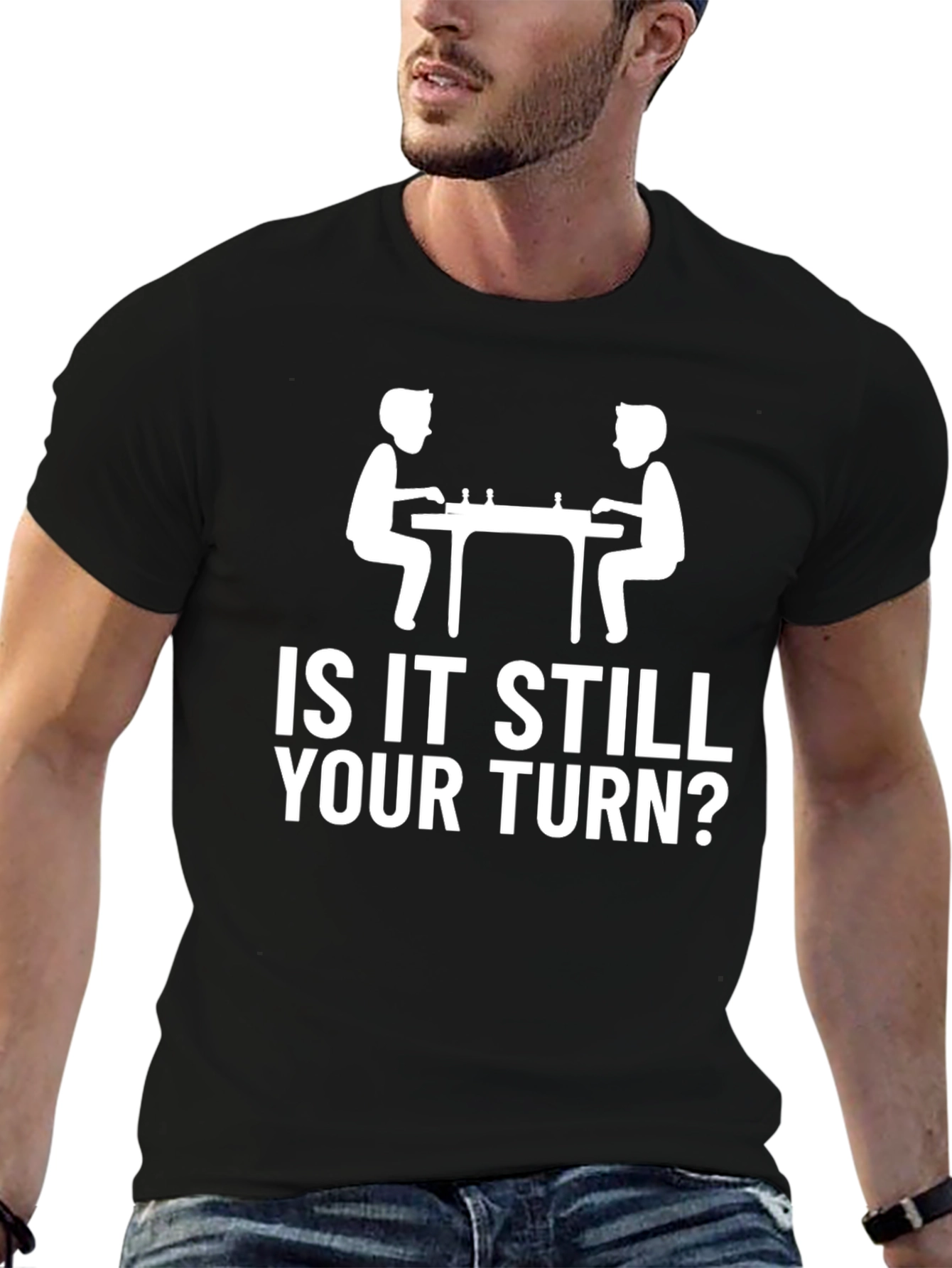 Is It Still Your Turn Chess Graphic Tee