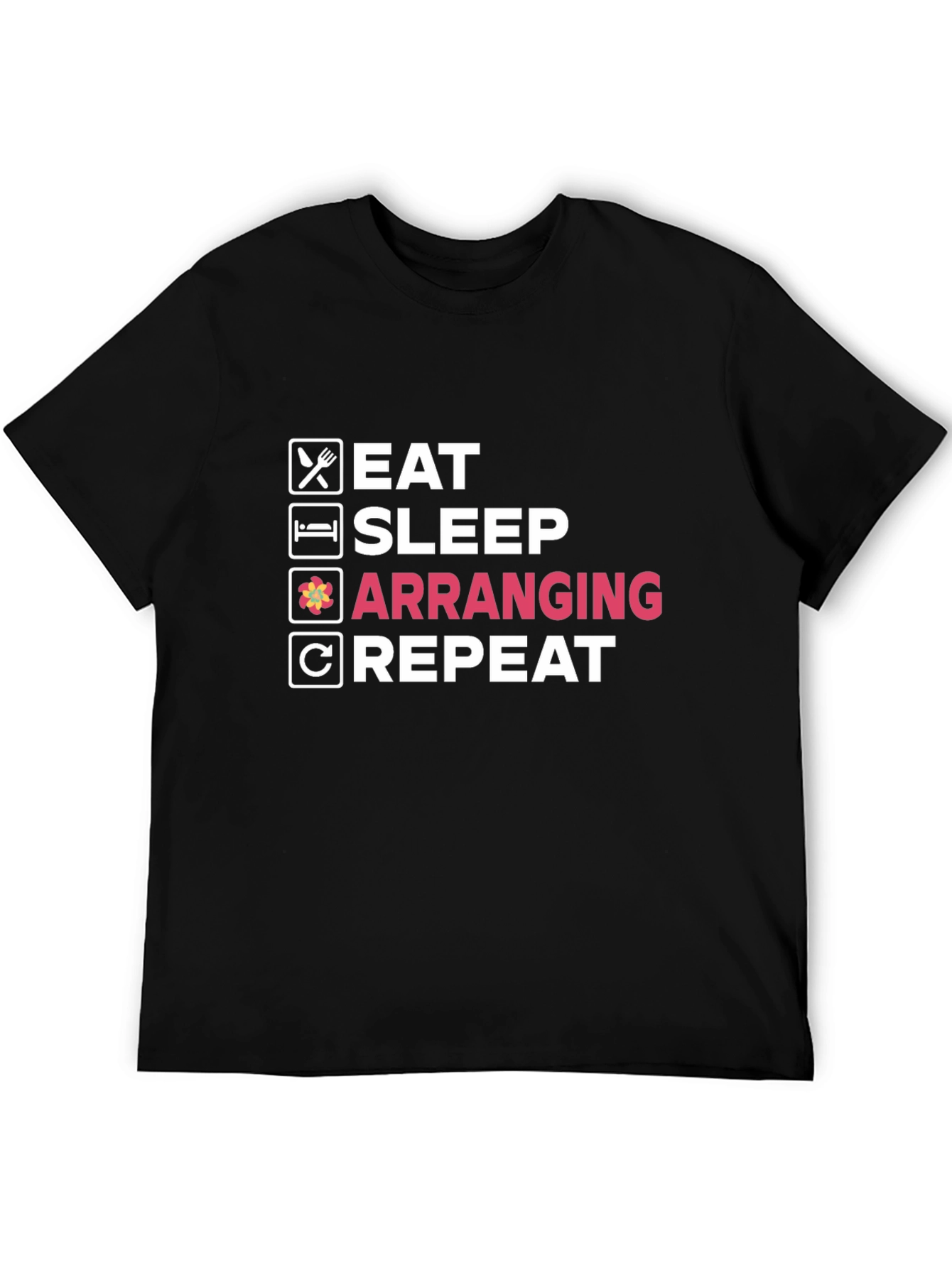 Eat Sleep Arranging Repeat Black T-Shirt