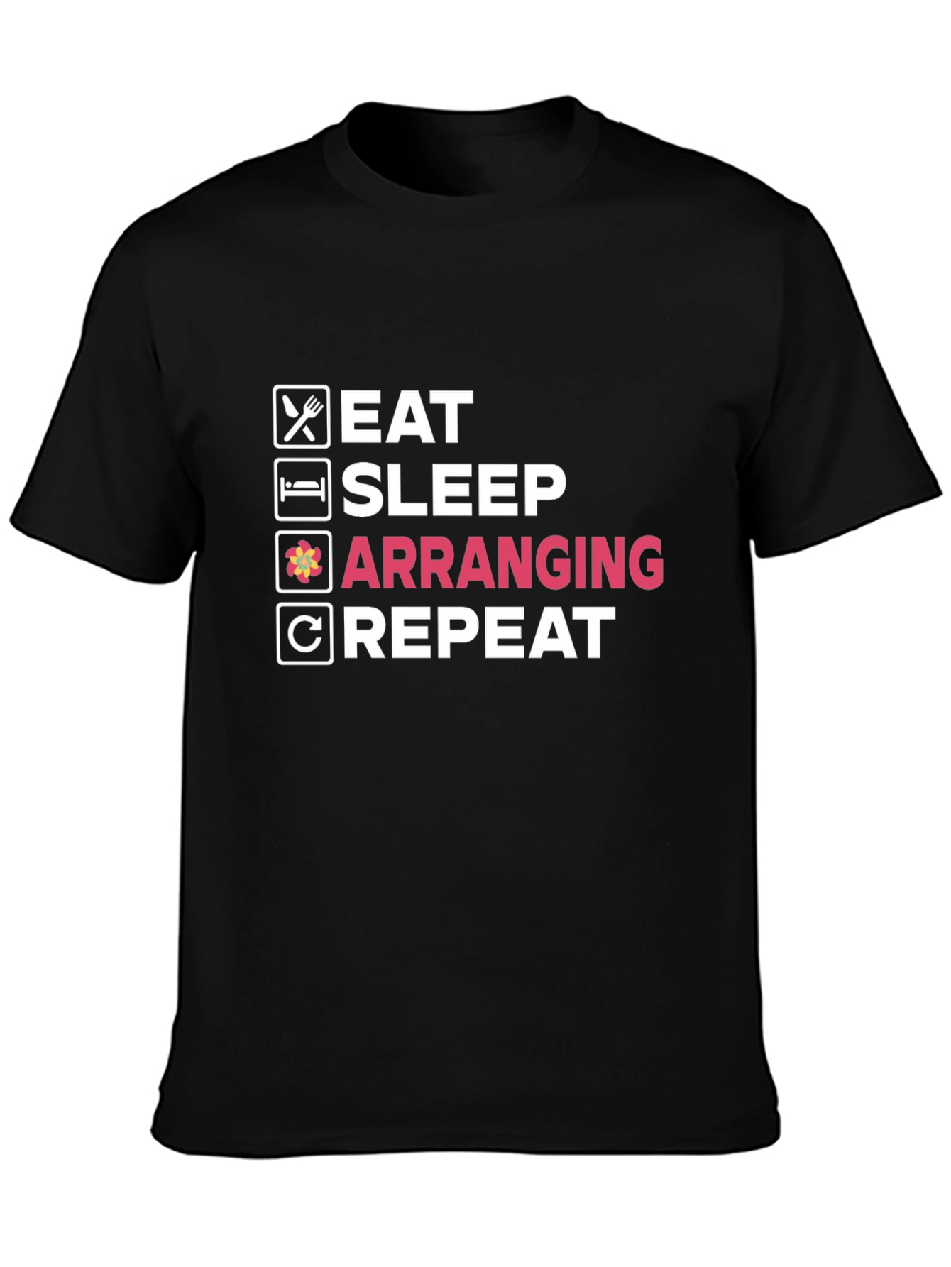 Eat Sleep Arranging Repeat Black T-Shirt