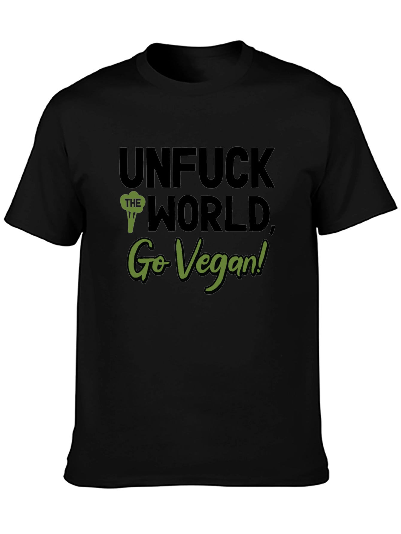 Unfuck the World Go Vegan! Black T-Shirt