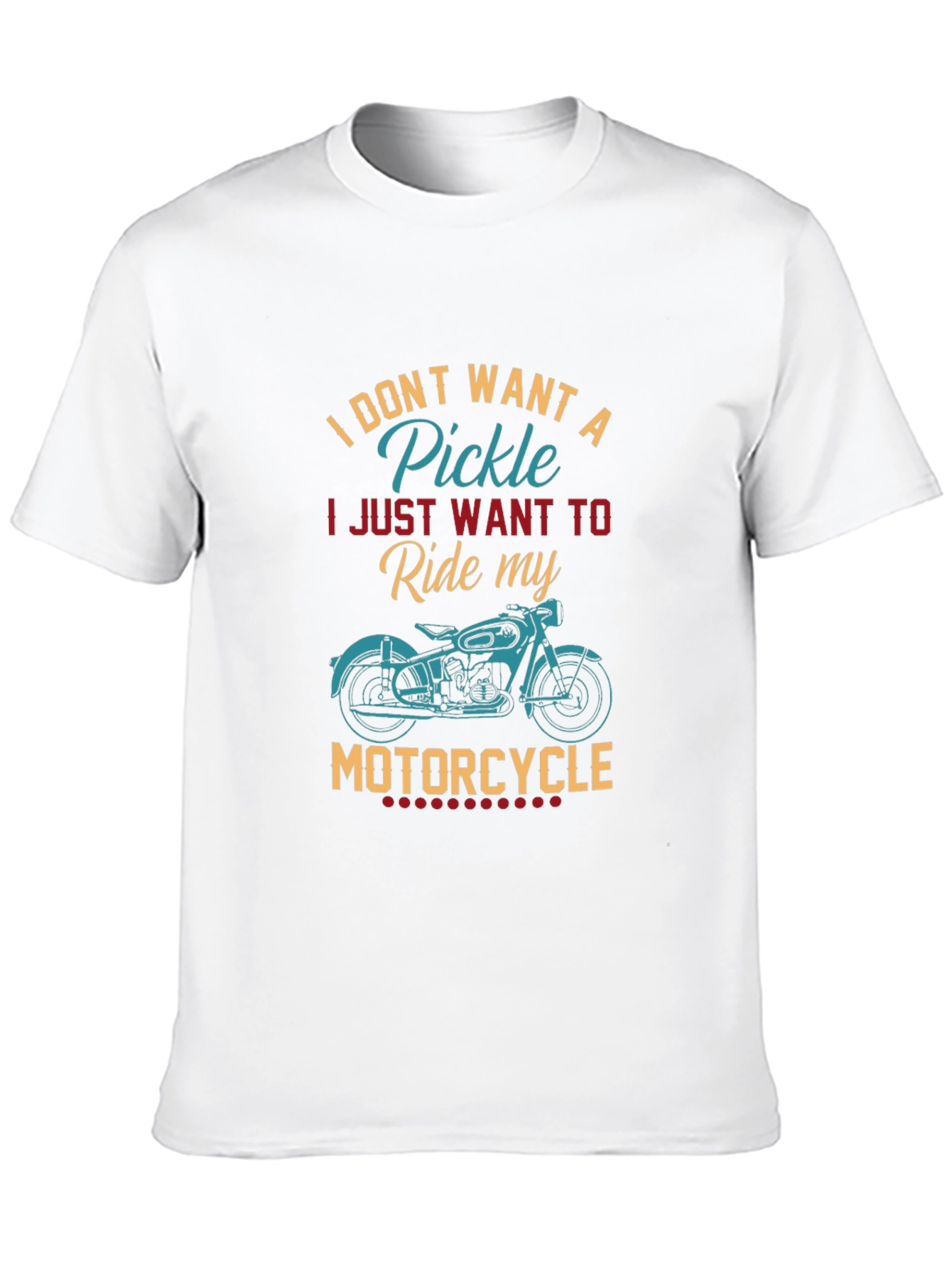I Dont Want A Pickle Motorcycle Graphic T-Shirt