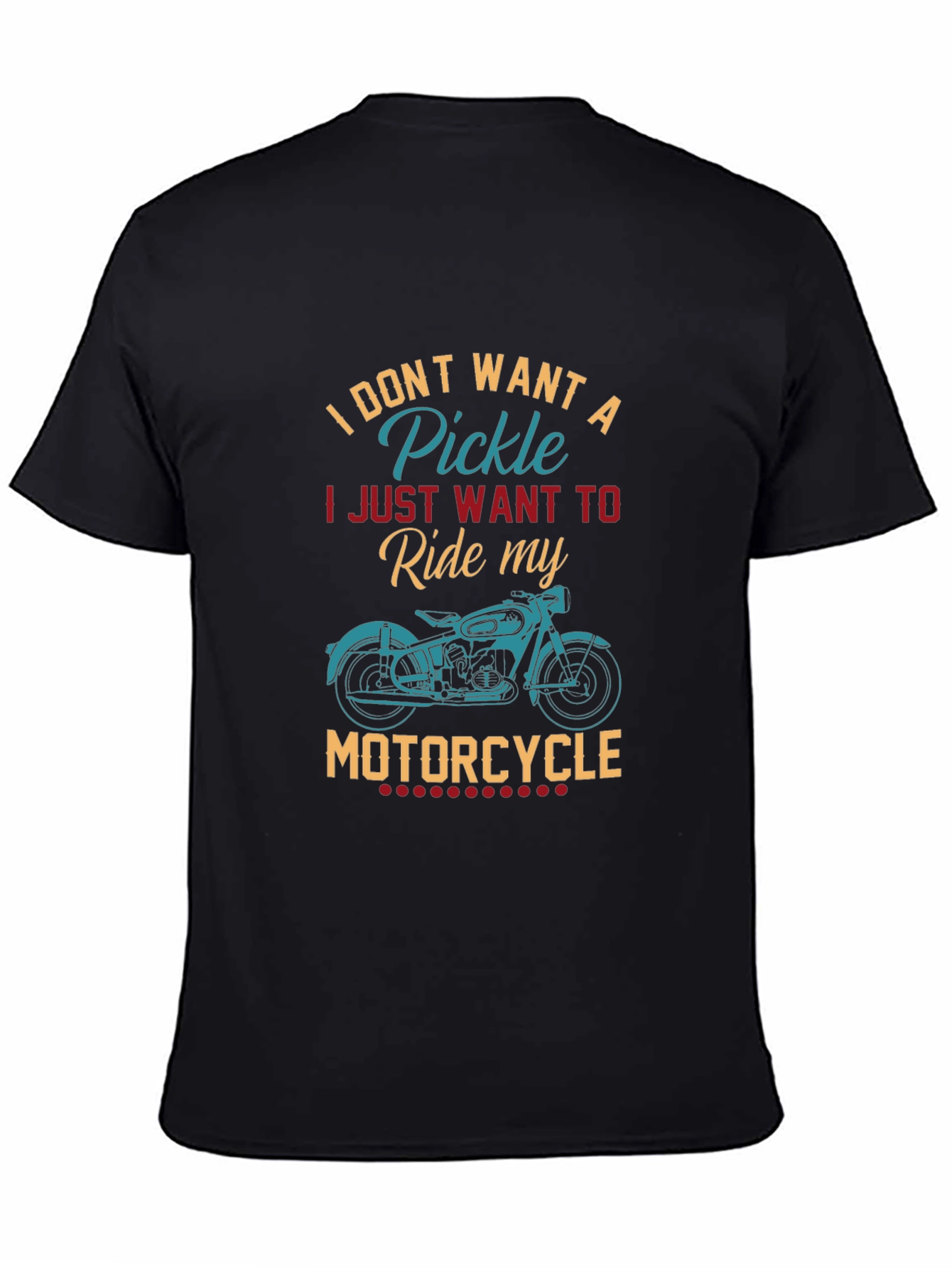 I Dont Want A Pickle Motorcycle Graphic T-Shirt