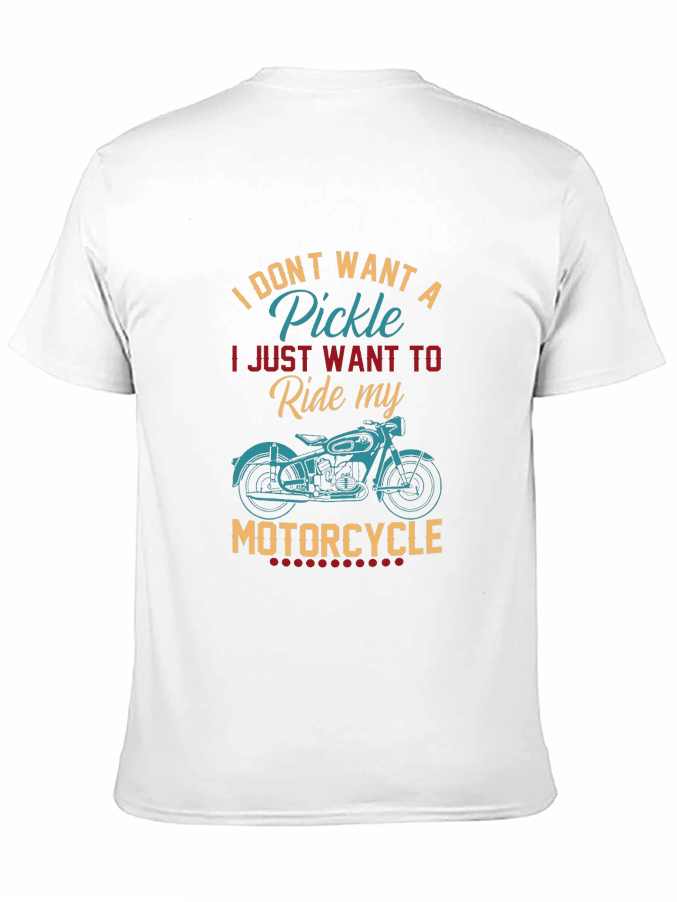 I Dont Want A Pickle Motorcycle Graphic T-Shirt