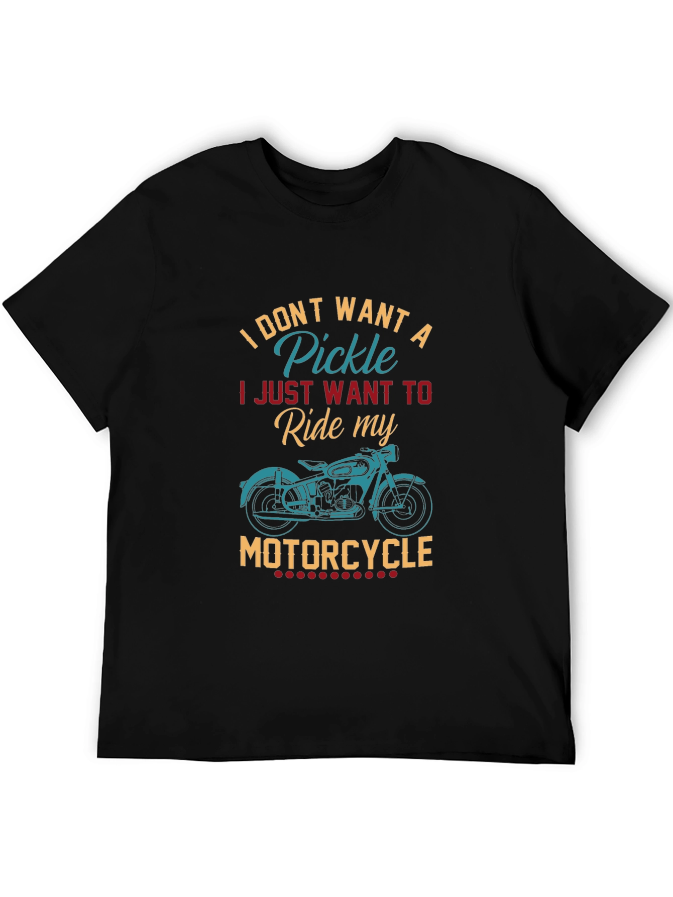 I Dont Want A Pickle Motorcycle Graphic T-Shirt