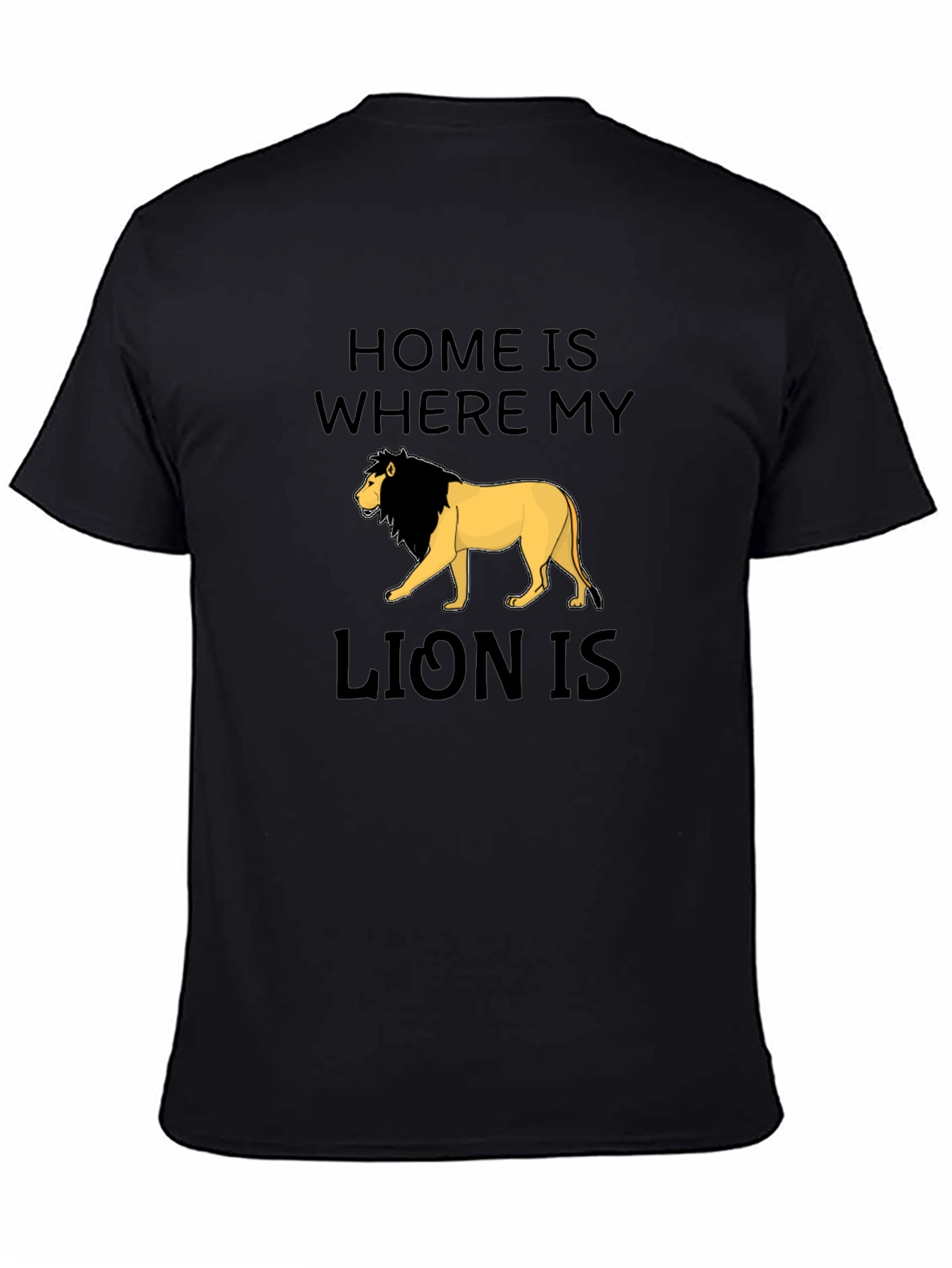 Home Is Where My Lion Is T-Shirt