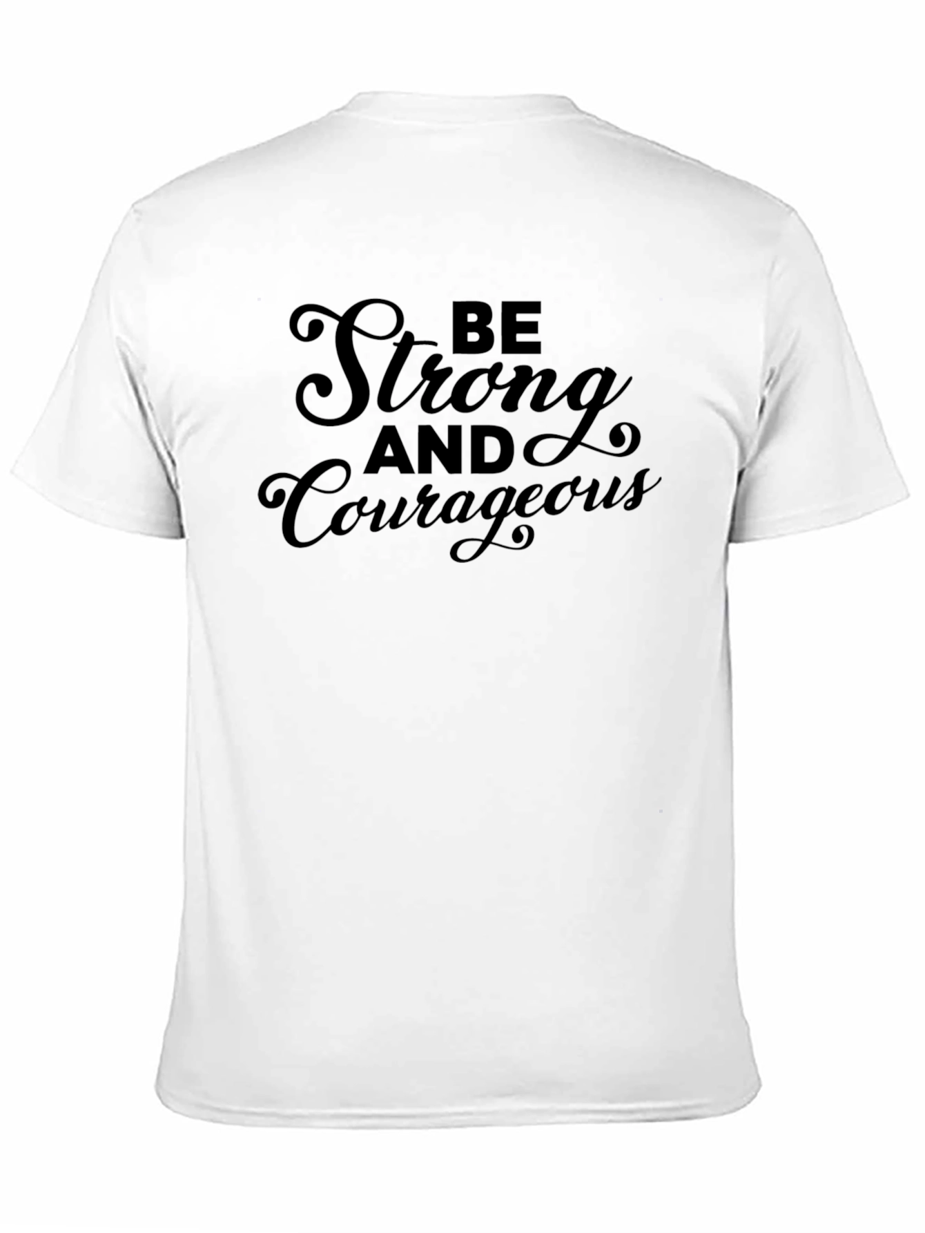 Be Strong and Courageous Tee