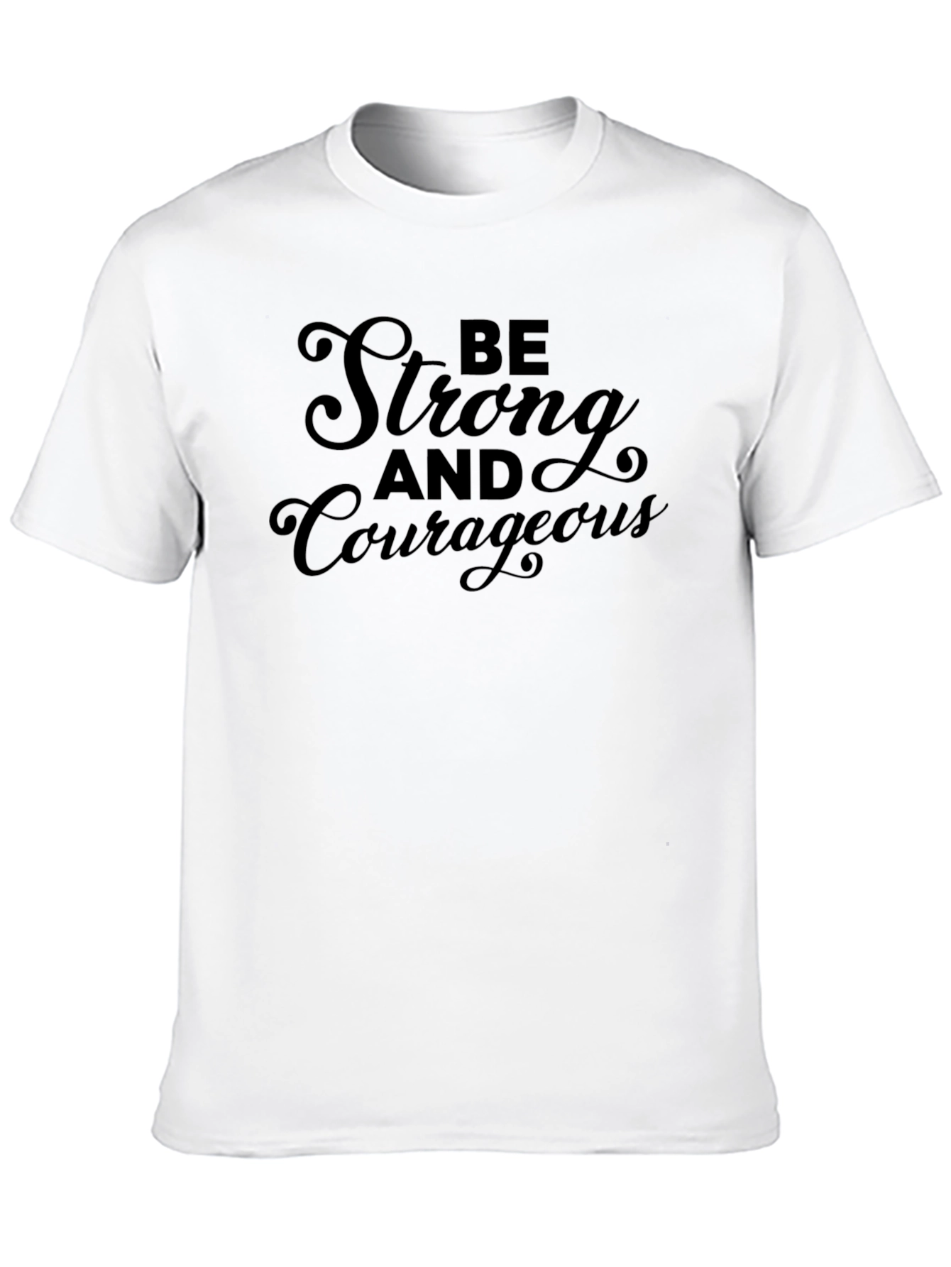 Be Strong and Courageous Tee