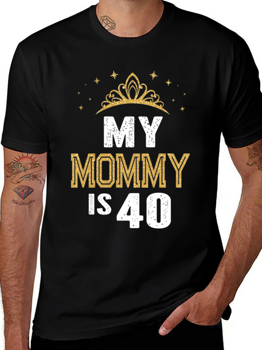 My Mommy is 40 Birthday T-Shirt