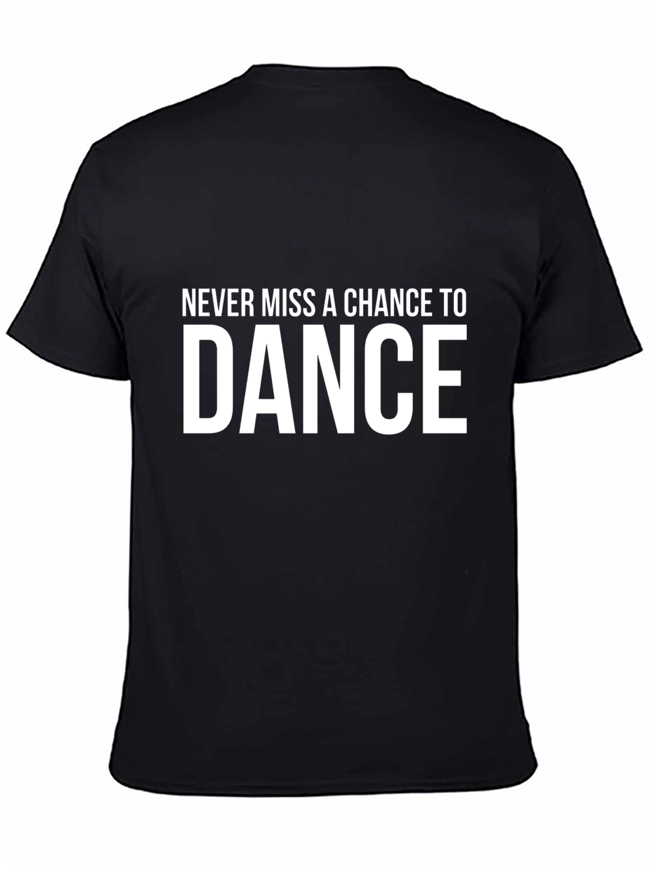 Never Miss a Chance to Dance Graphic T-Shirt