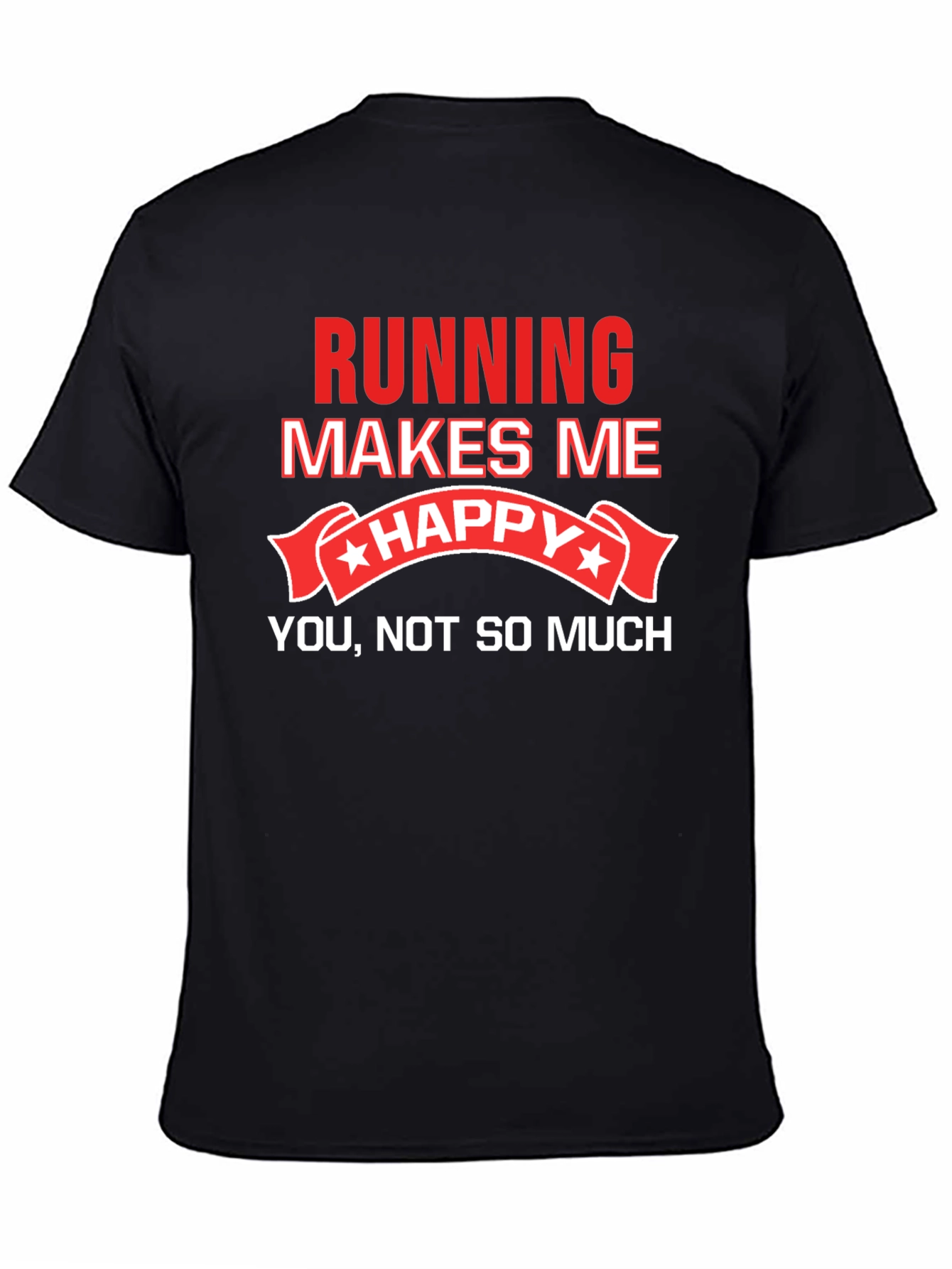 Running Makes Me Happy T-Shirt Funny Workout Tee