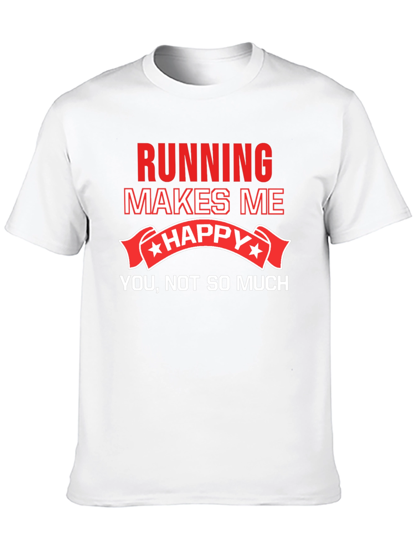 Running Makes Me Happy T-Shirt Funny Workout Tee