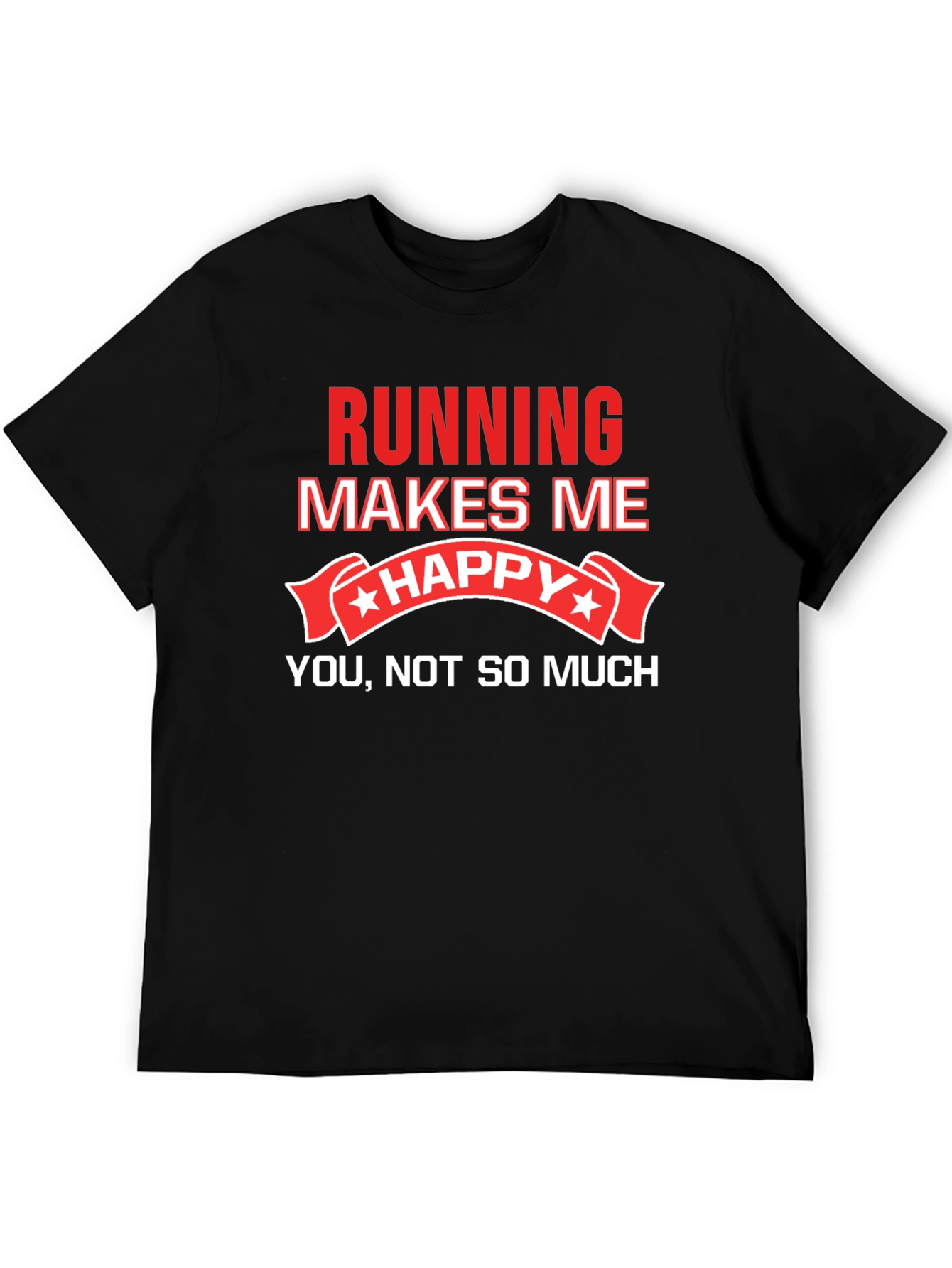 Running Makes Me Happy T-Shirt Funny Workout Tee