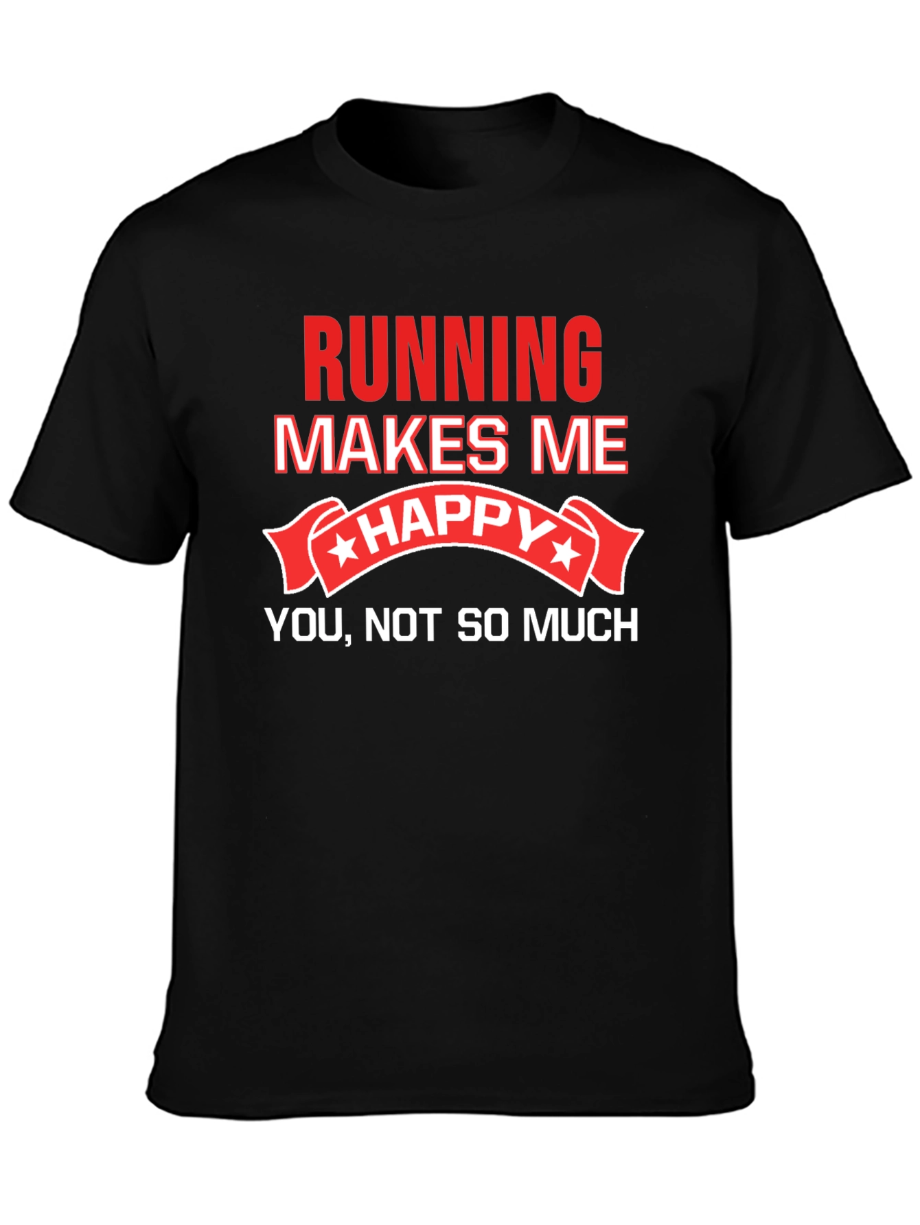 Running Makes Me Happy T-Shirt Funny Workout Tee