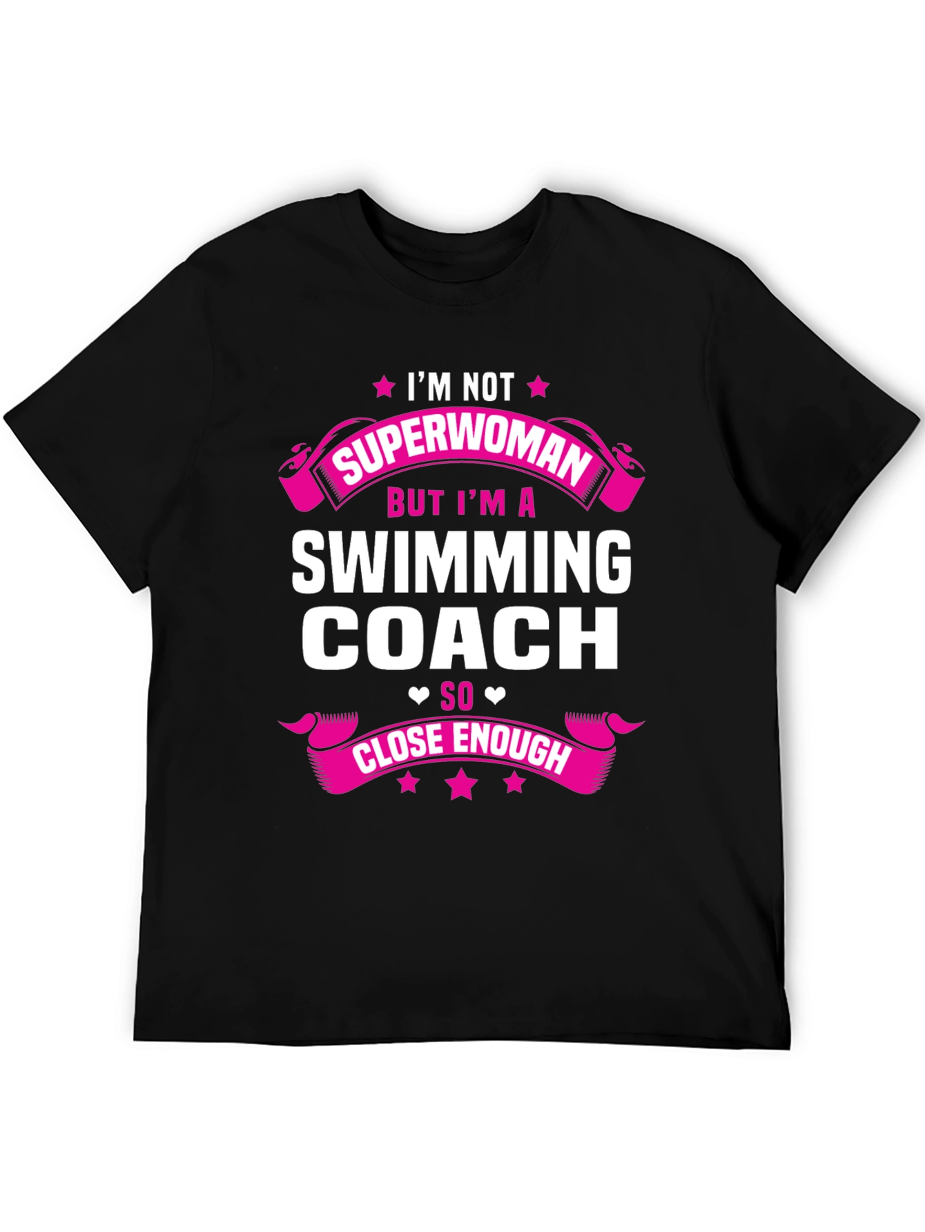 Swimming Coach T-Shirt - Superwoman Close Enough