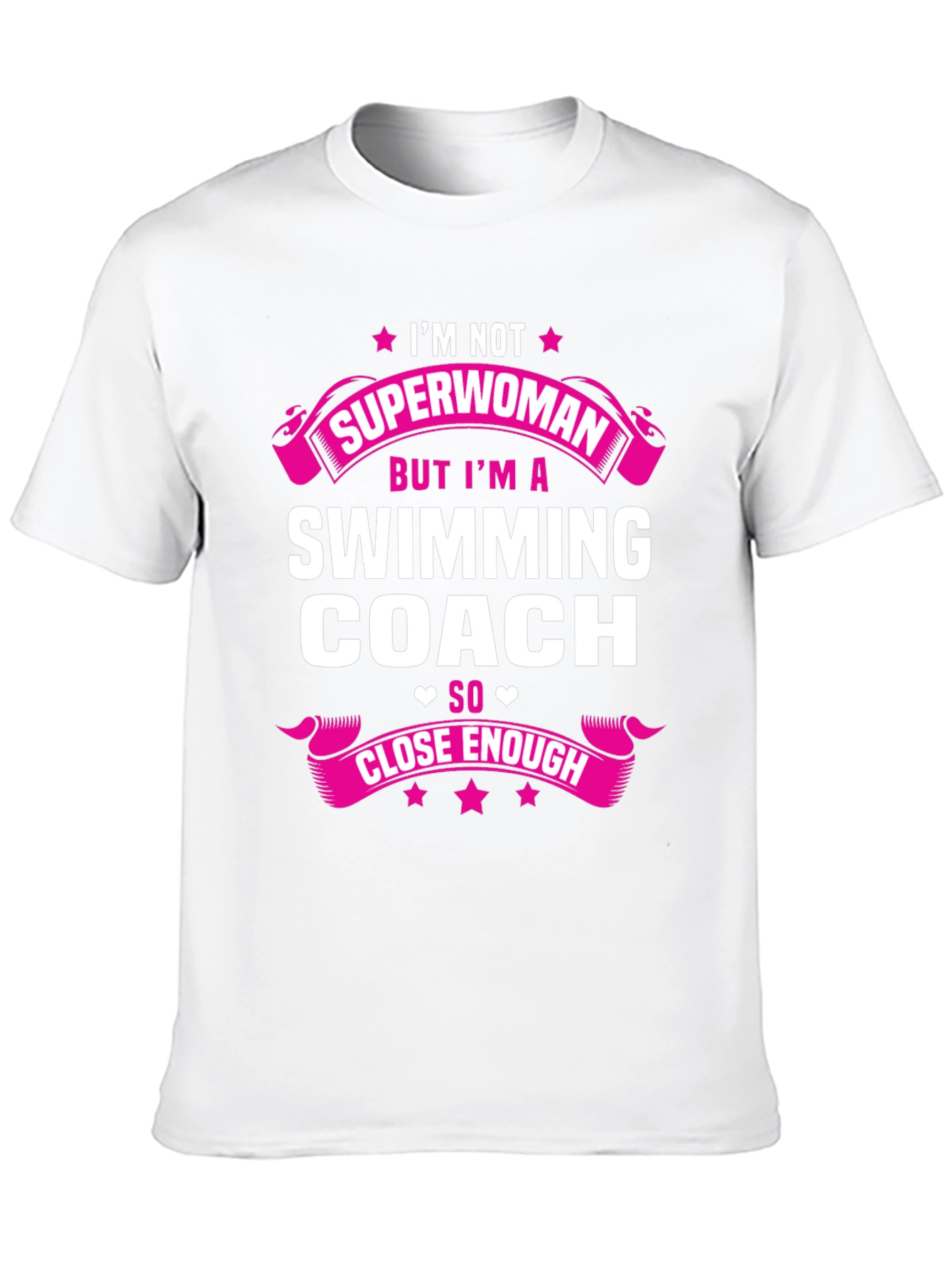 Swimming Coach T-Shirt - Superwoman Close Enough