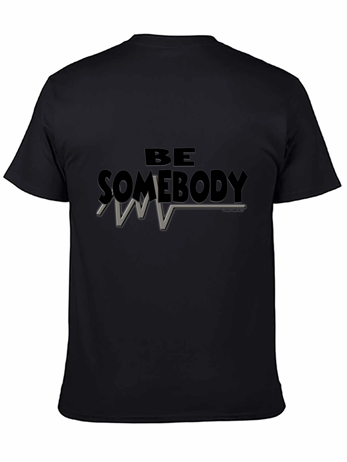 Be Somebody Graphic Tee - Motivational Black T-Shirt