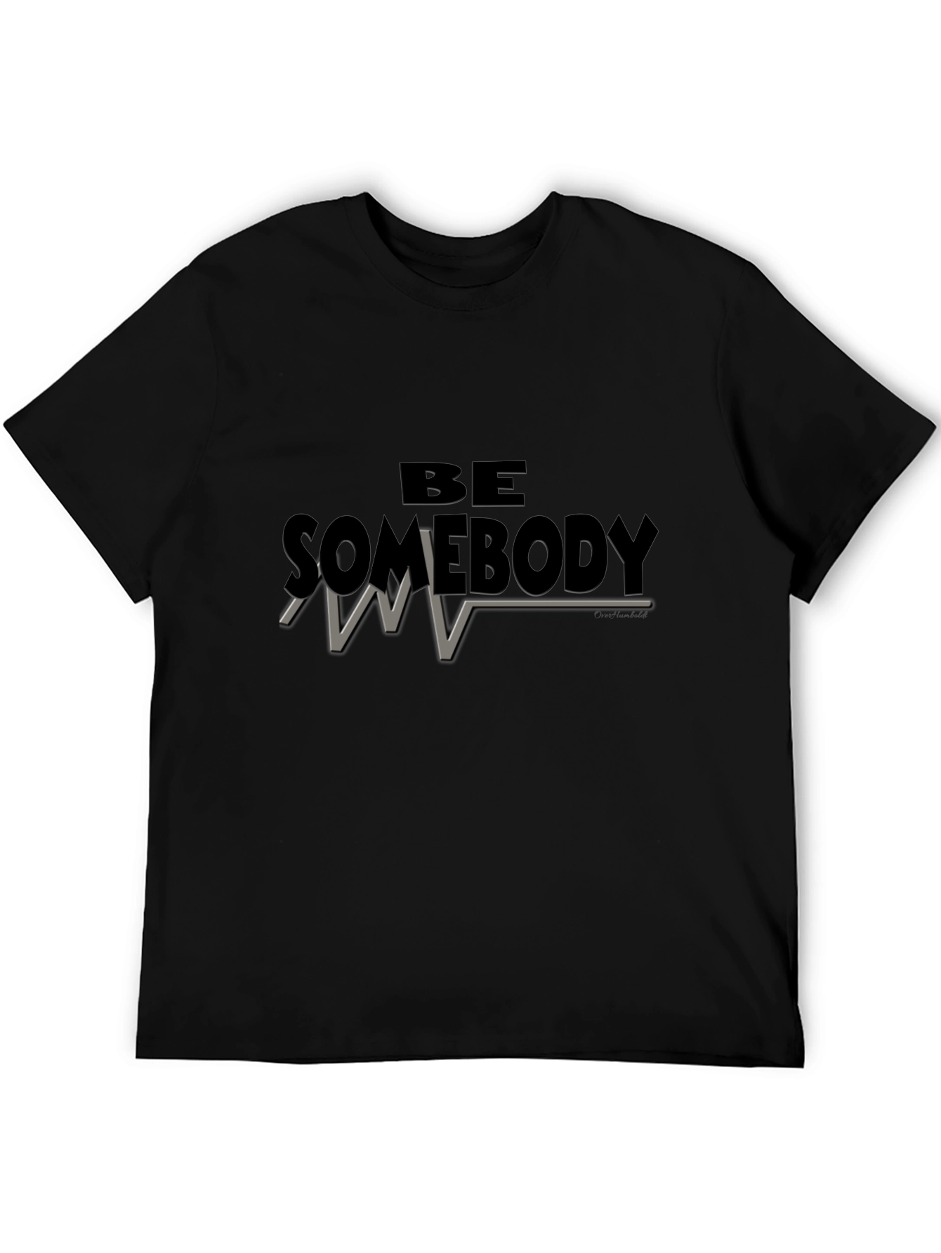 Be Somebody Graphic Tee - Motivational Black T-Shirt