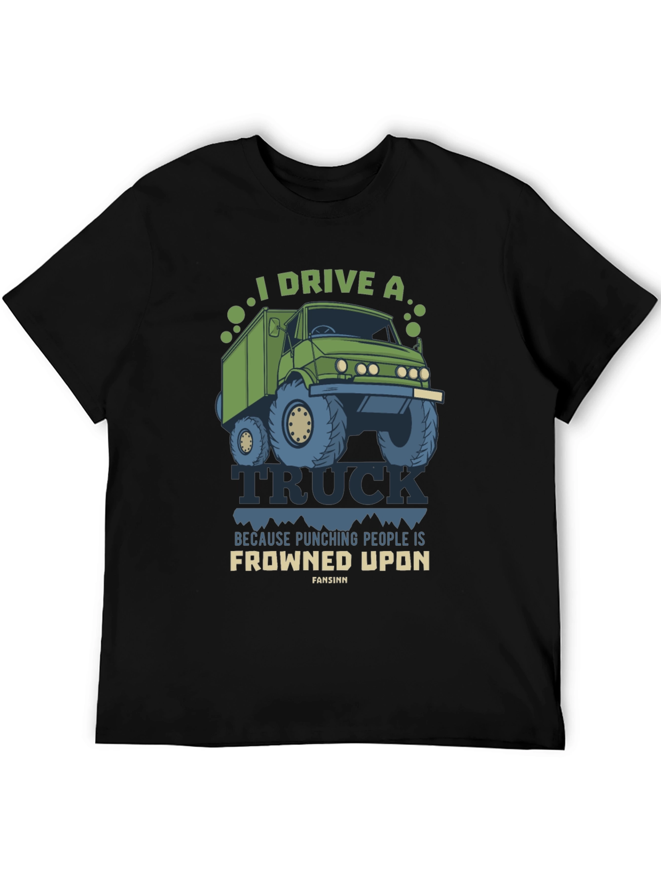 I Drive A Truck Funny T-Shirt