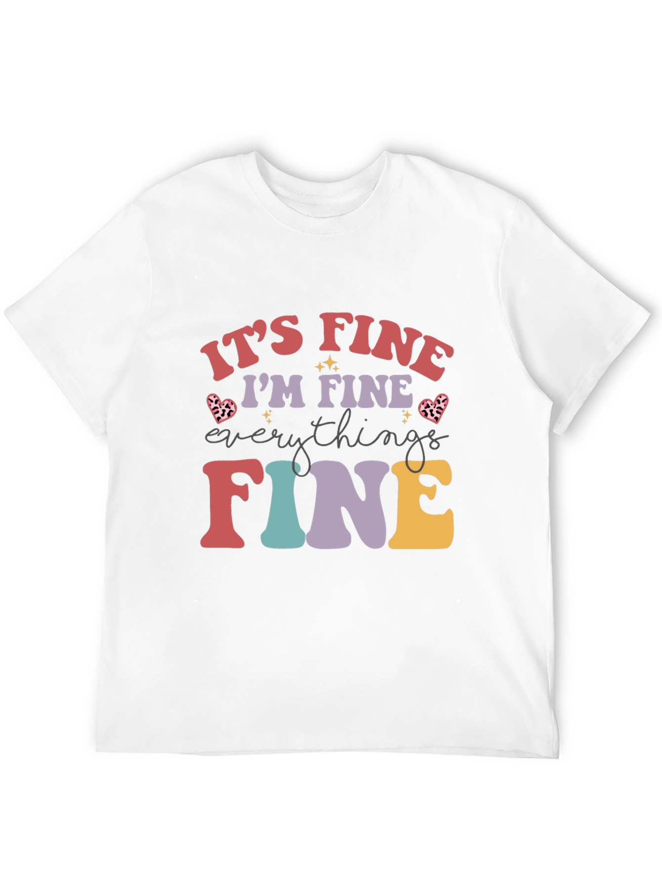 Its Fine Im Fine Everything Is Fine T-Shirt