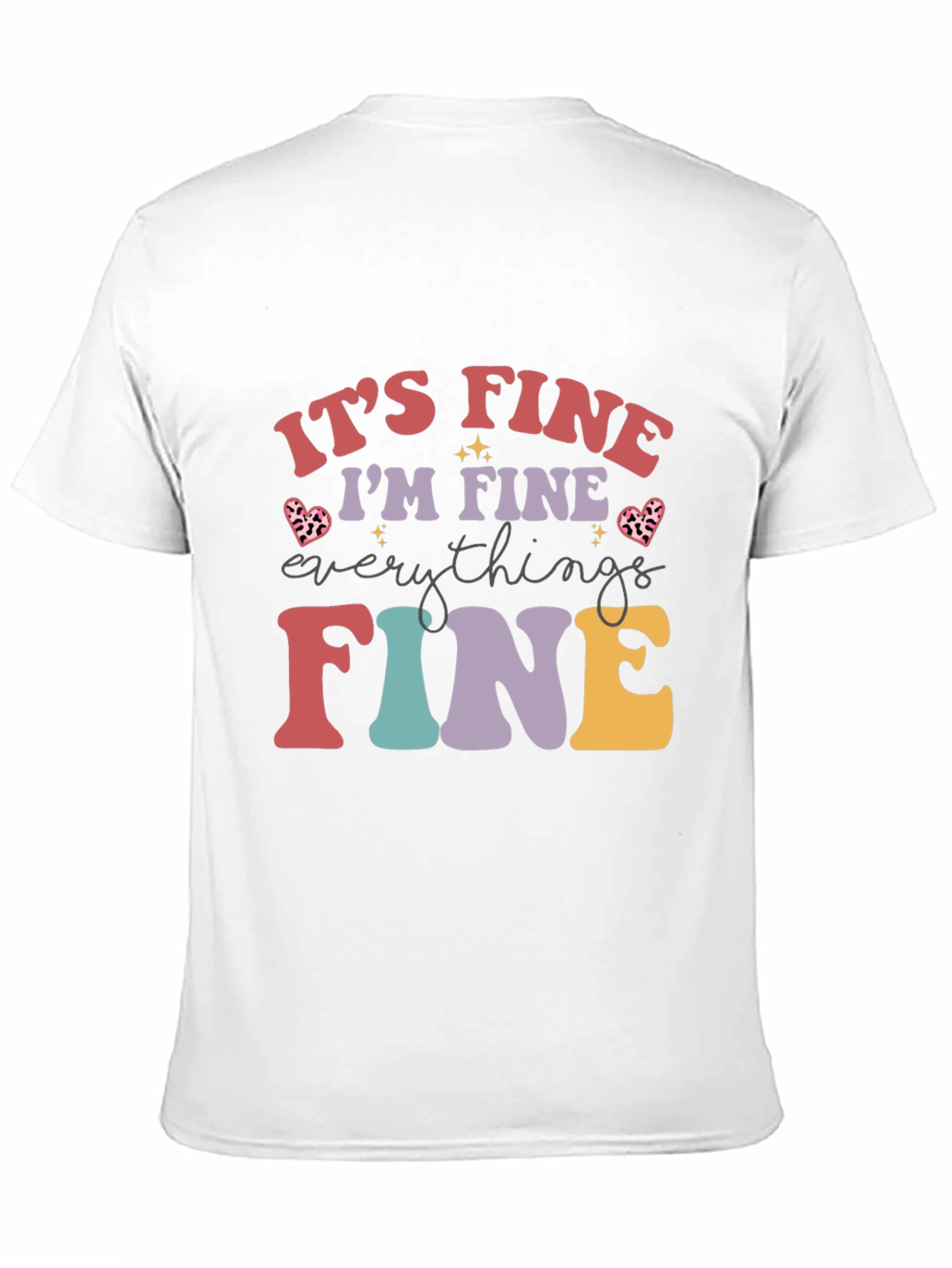 Its Fine Im Fine Everything Is Fine T-Shirt
