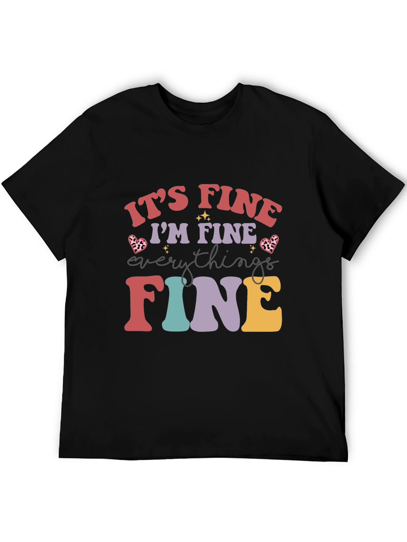 Its Fine Im Fine Everything Is Fine T-Shirt