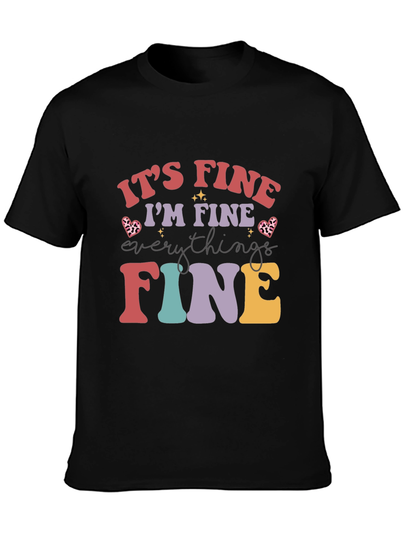 Its Fine Im Fine Everything Is Fine T-Shirt