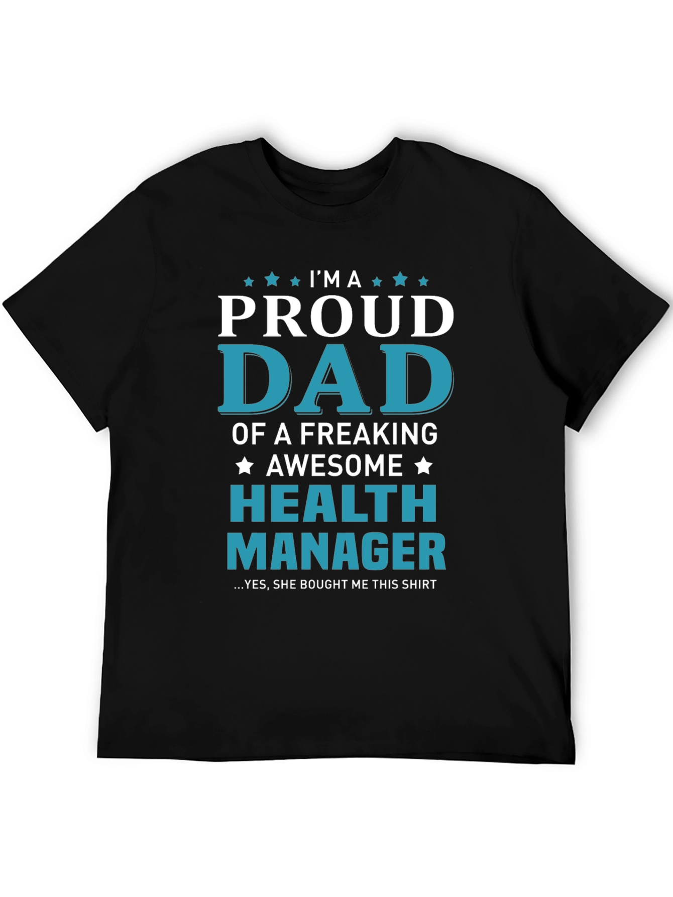 Proud Dad of a Health Manager T-Shirt