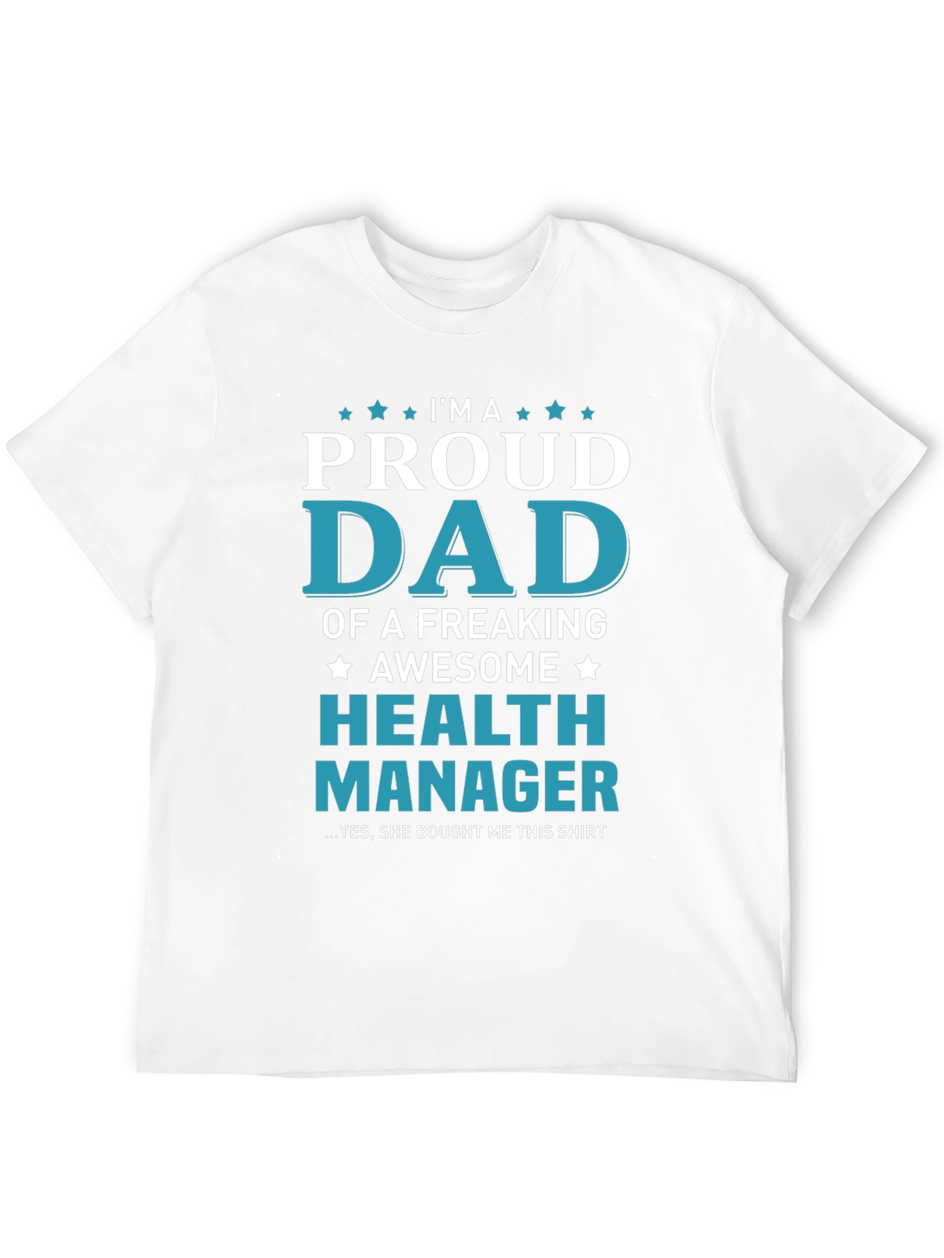 Proud Dad of a Health Manager T-Shirt