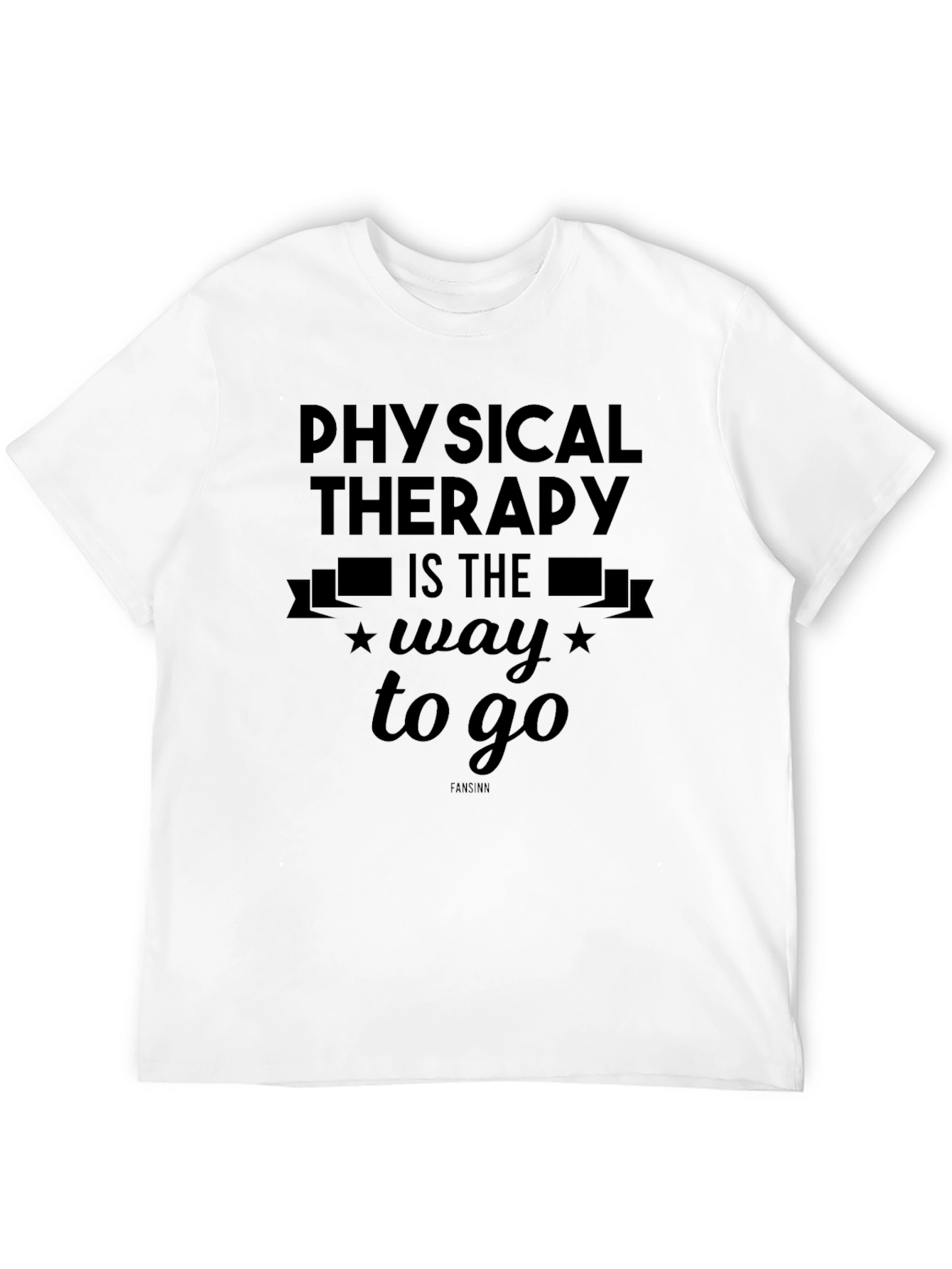 Physical Therapy Shirt - The Way to Go