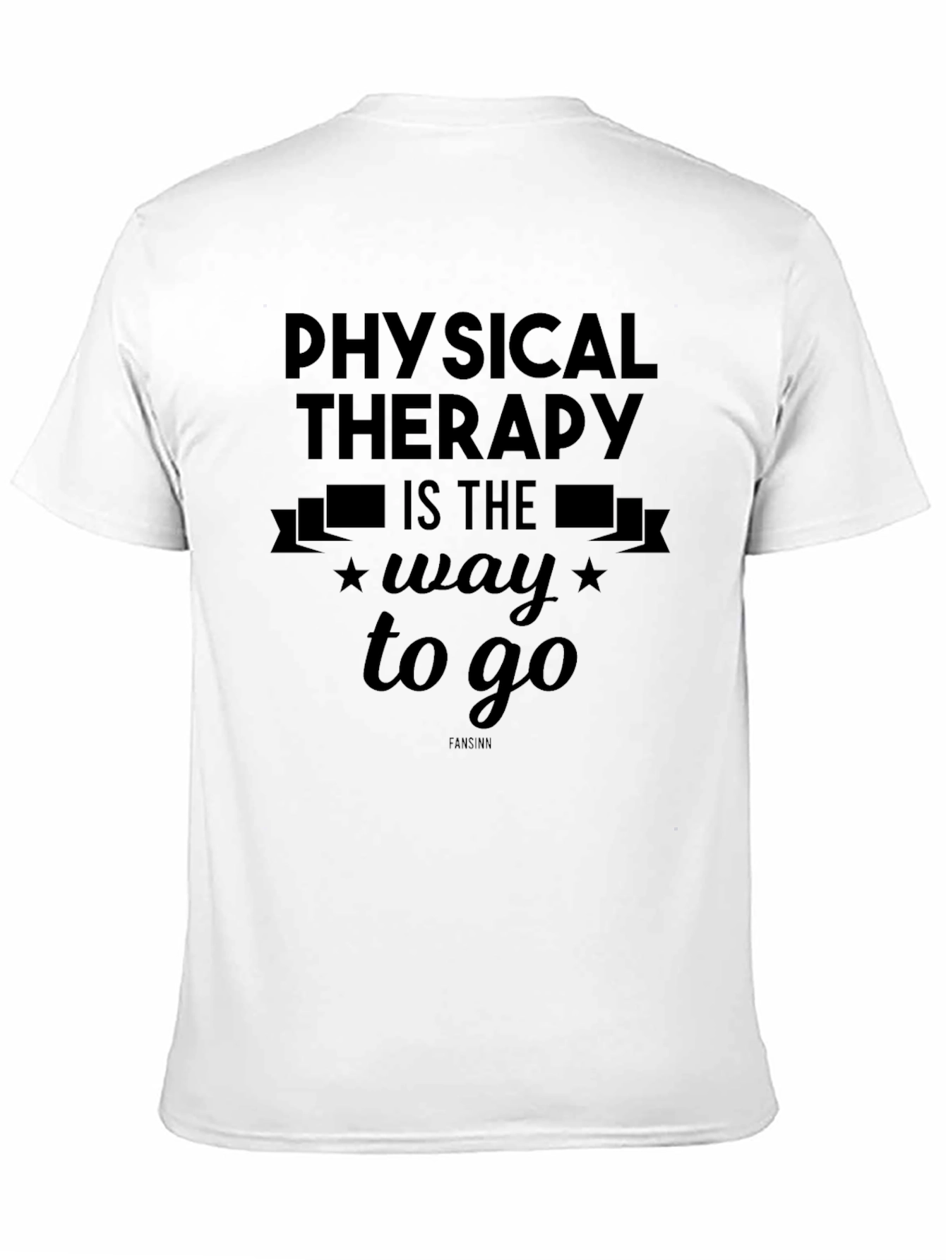Physical Therapy Shirt - The Way to Go