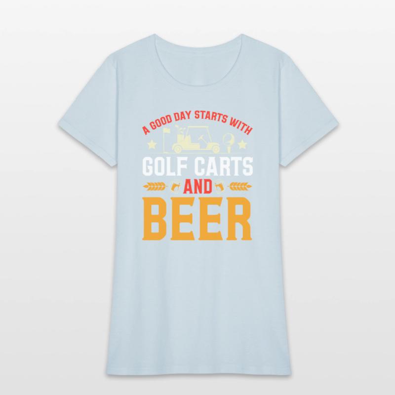 A Good Day Starts With Golf Carts And Beer