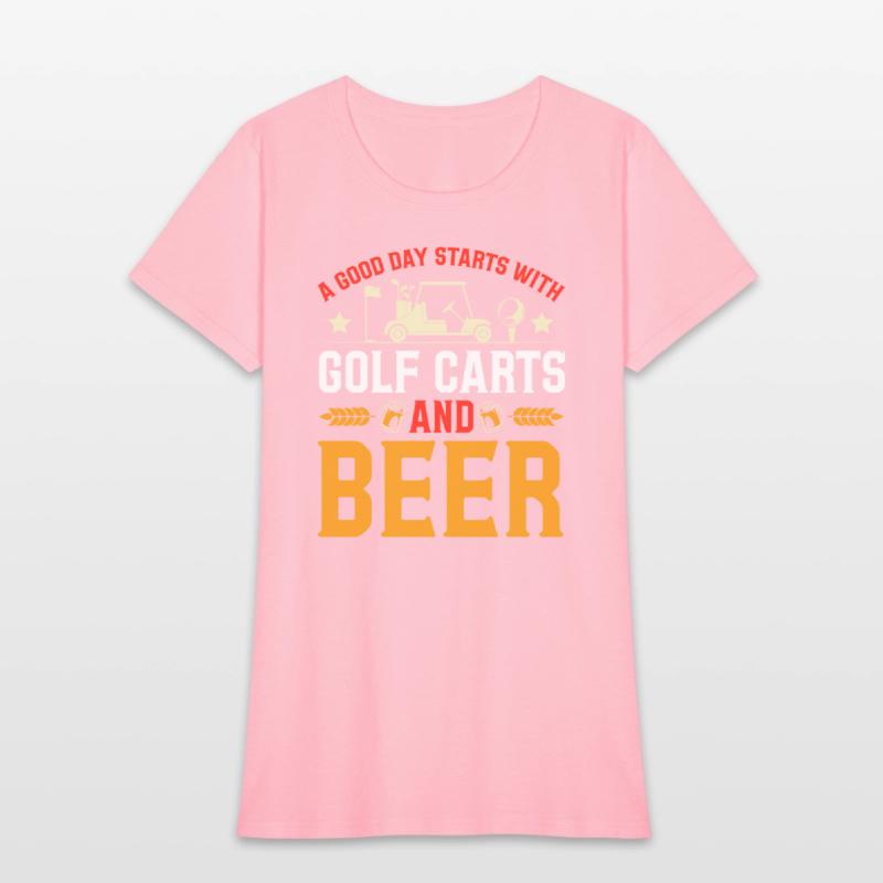 A Good Day Starts With Golf Carts And Beer