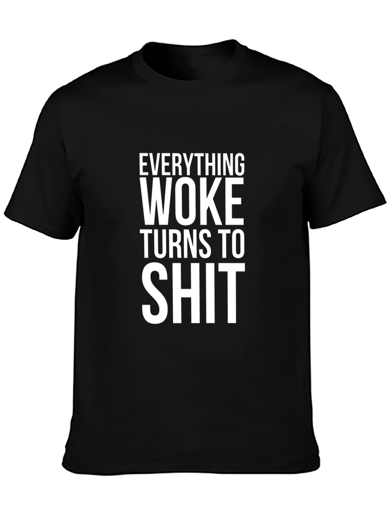 Everything Woke T-Shirt