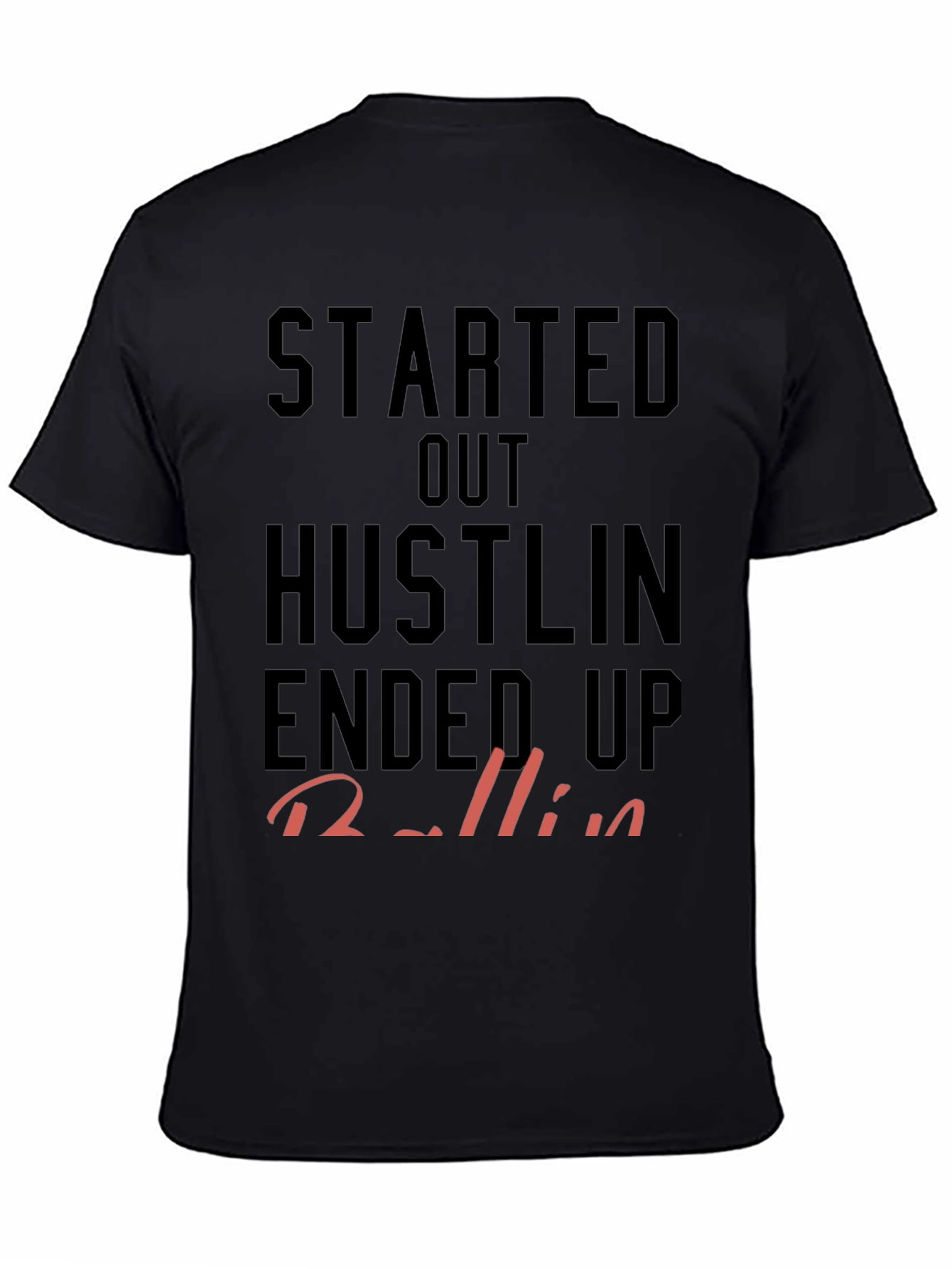 Started Out Hustlin Tee
