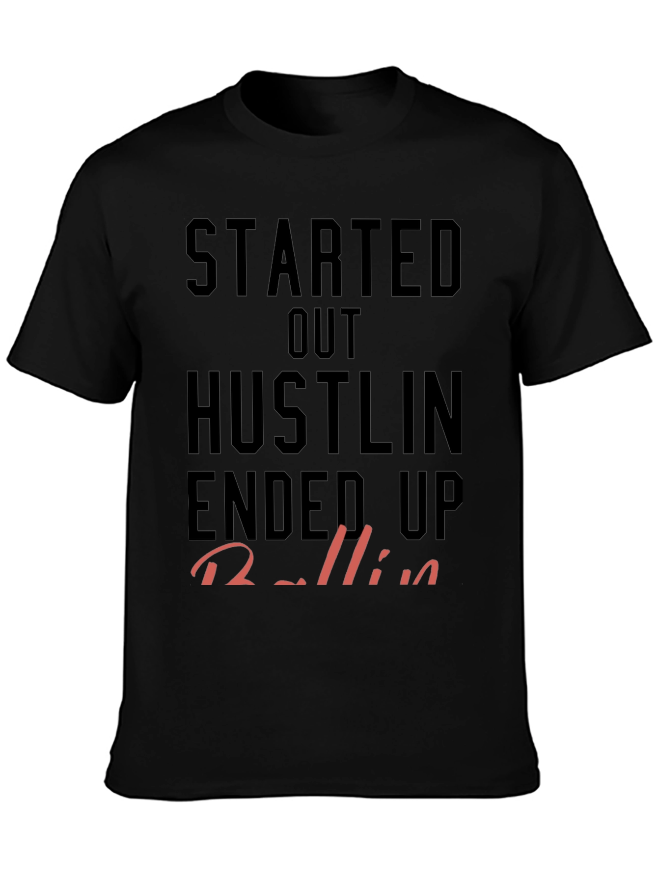 Started Out Hustlin Tee