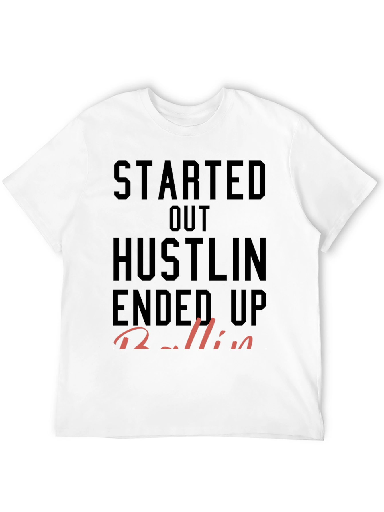 Started Out Hustlin Tee
