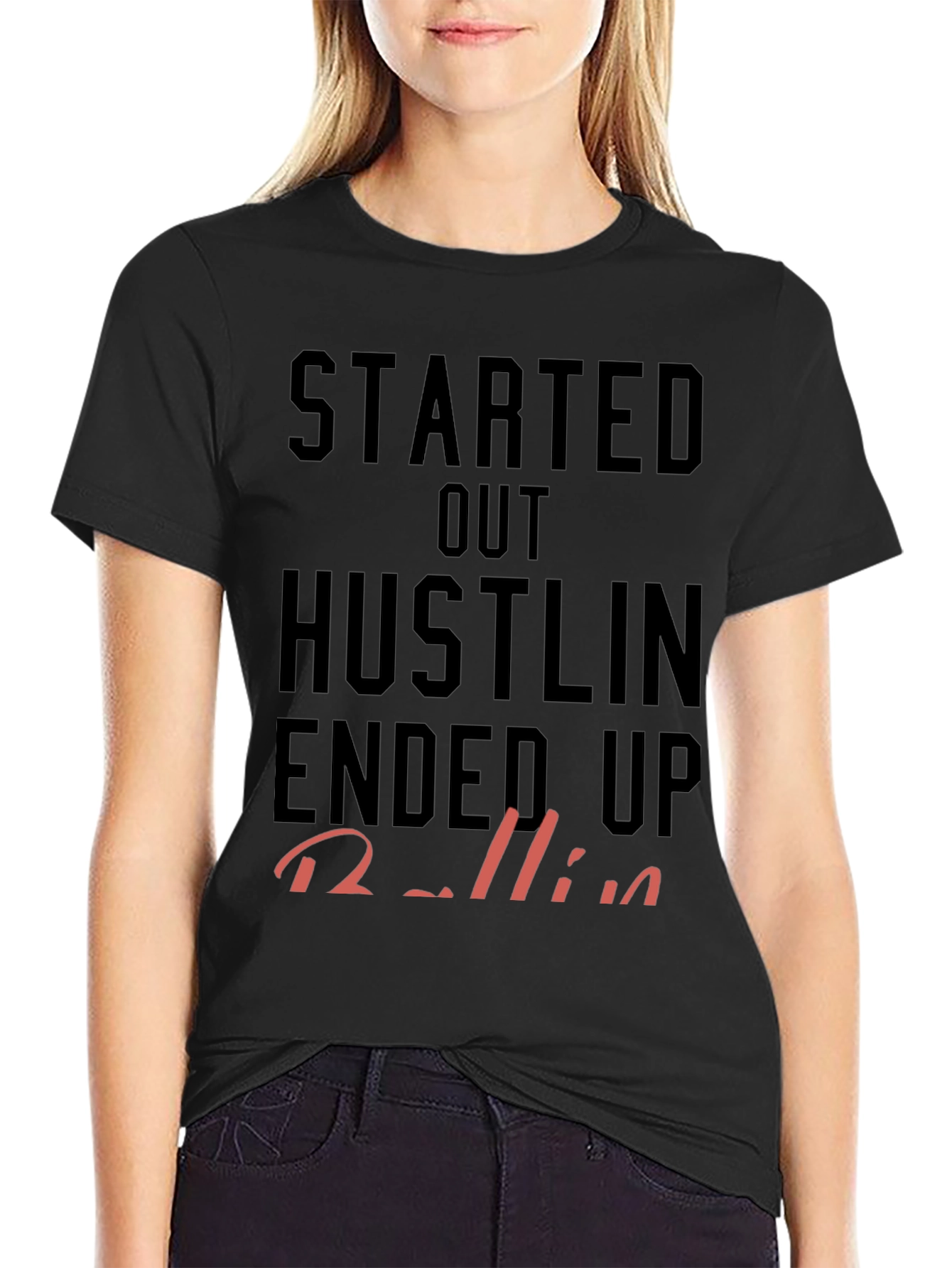 Started Out Hustlin Tee