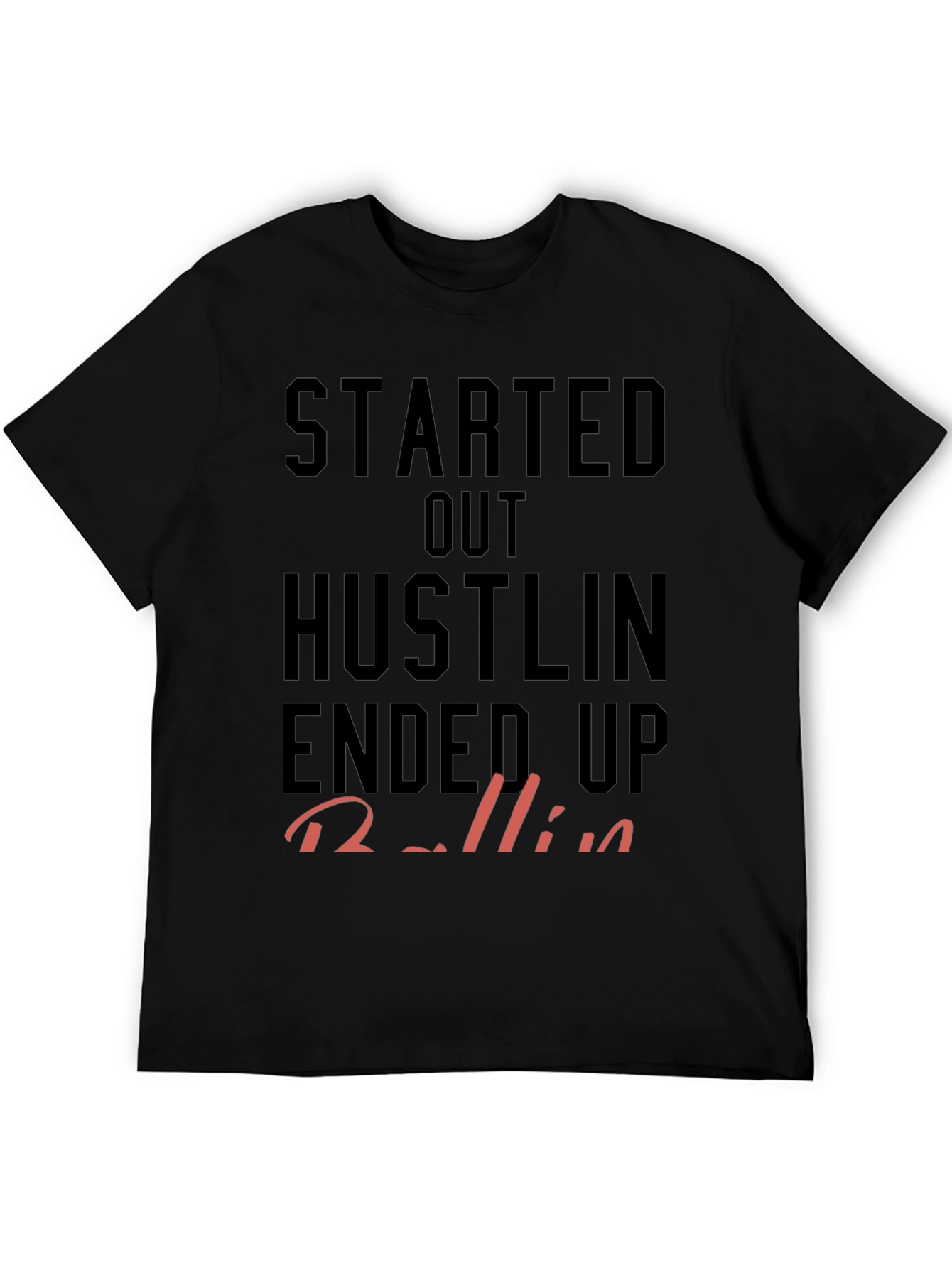 Started Out Hustlin Tee