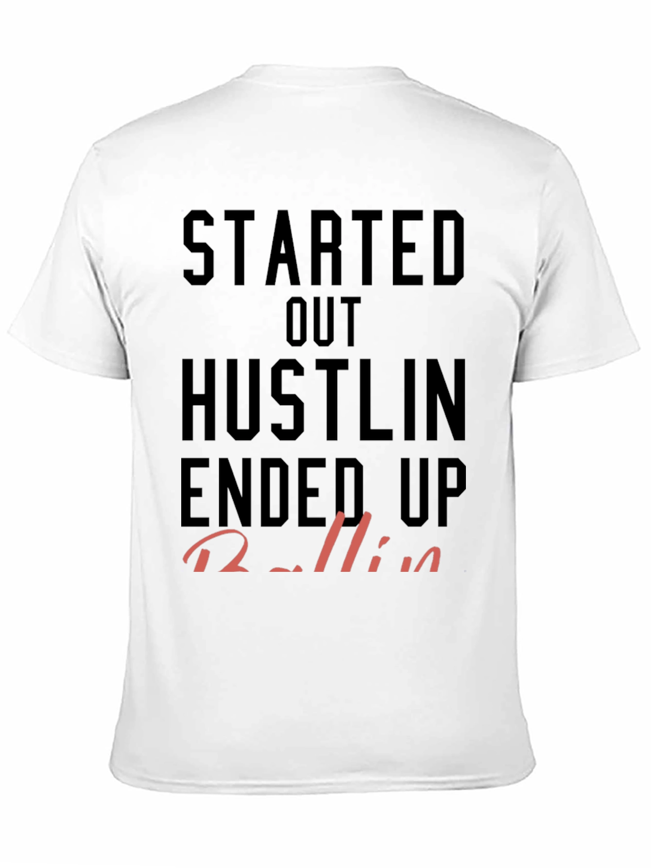 Started Out Hustlin Tee