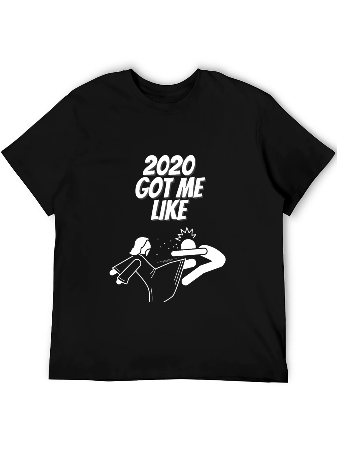 2020 Got Me Like T-Shirt - Funny Novelty Tee