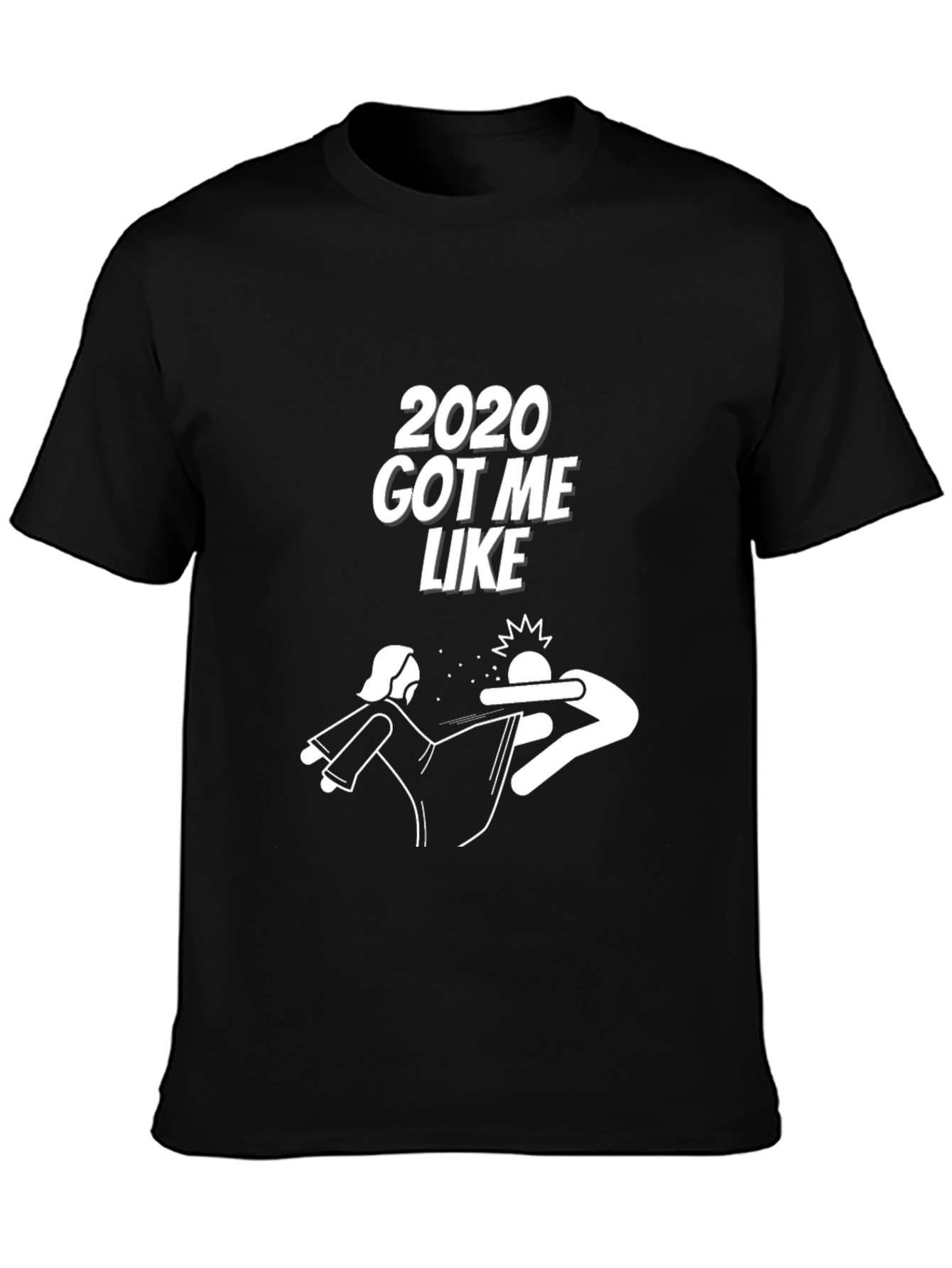 2020 Got Me Like T-Shirt - Funny Novelty Tee