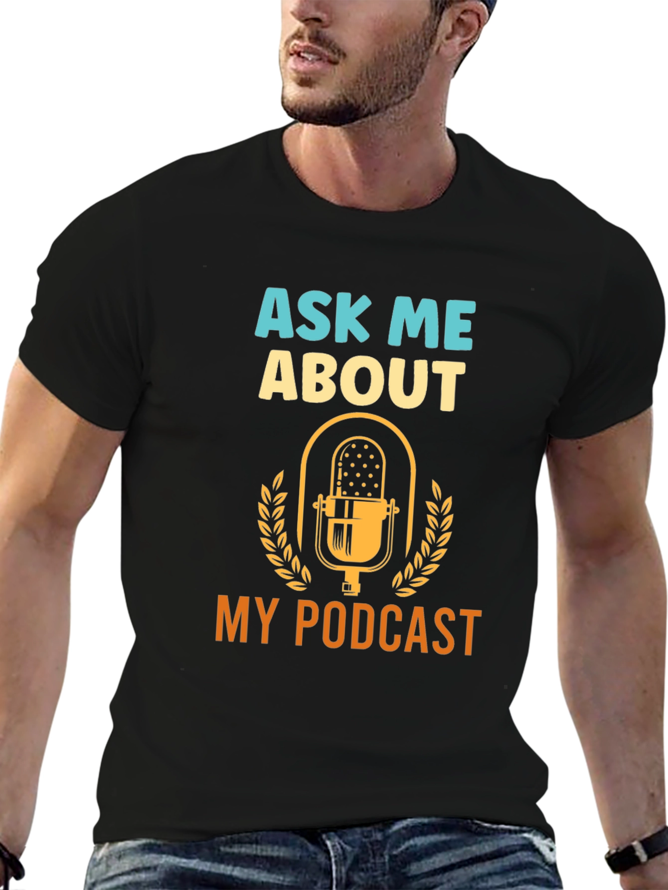 Ask Me About My Podcast - Graphic T-Shirt
