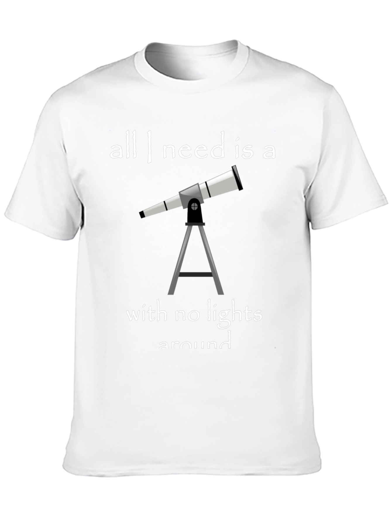 Telescope Graphic Tee: All I Need Is a Telescope