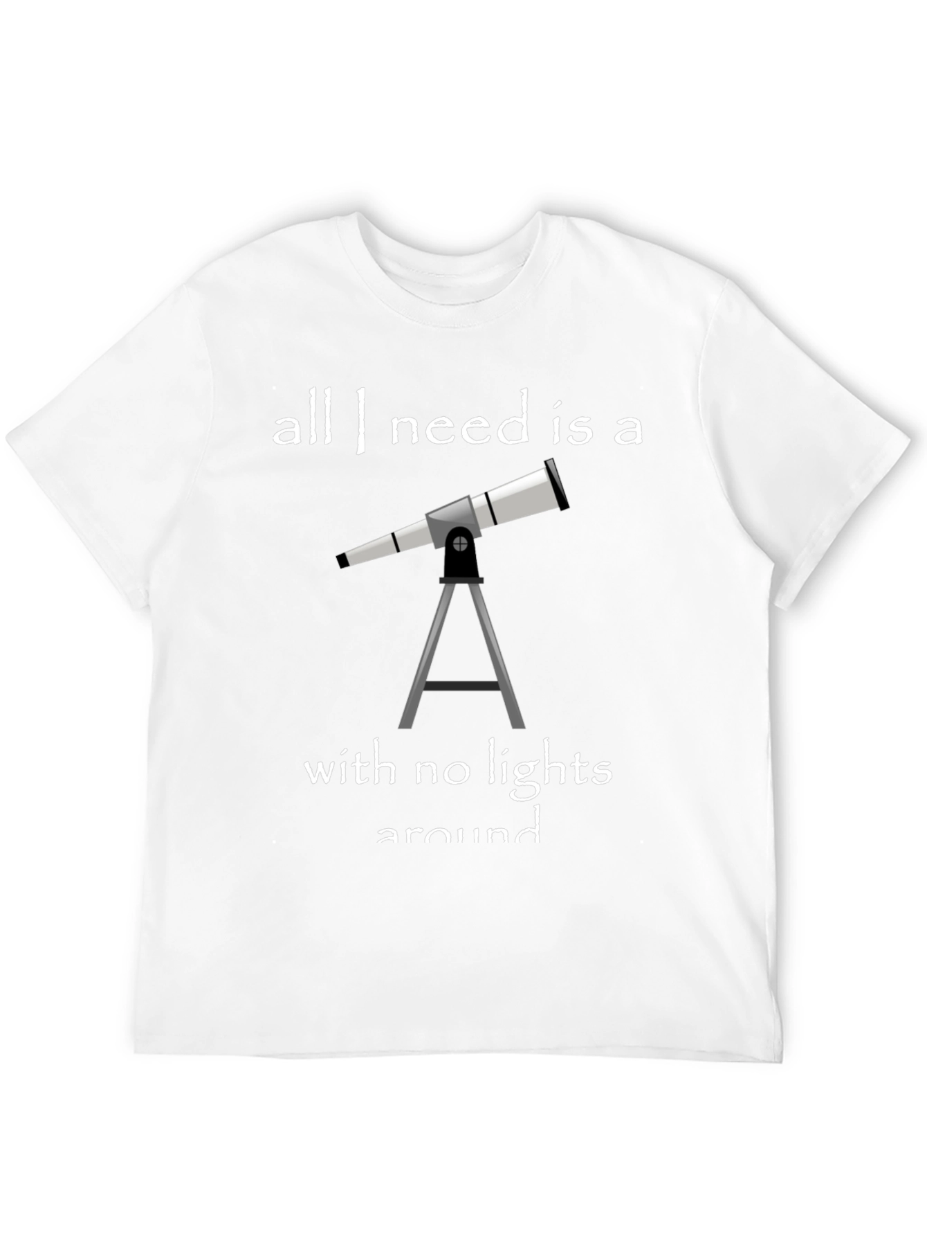 Telescope Graphic Tee: All I Need Is a Telescope
