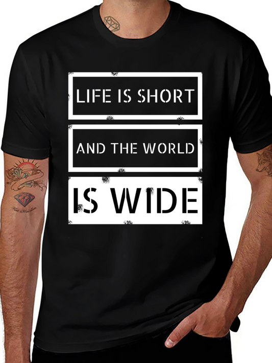 Life is Short and The World is Wide Graphic Tee