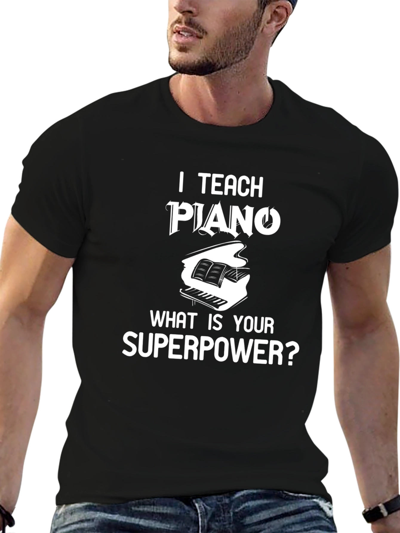 I Teach Piano What Is Your Superpower? T-Shirt