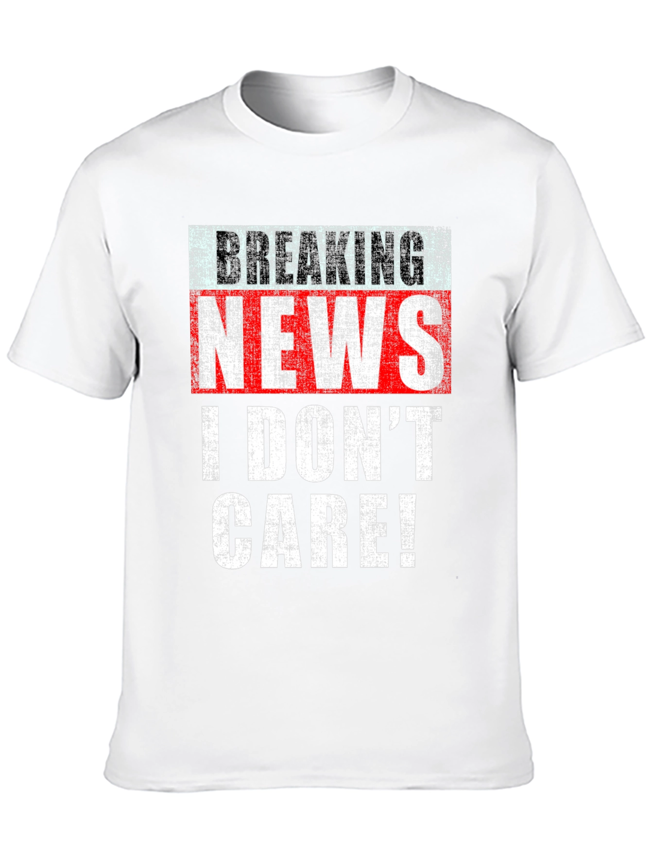 Breaking News I Dont Care T-Shirt