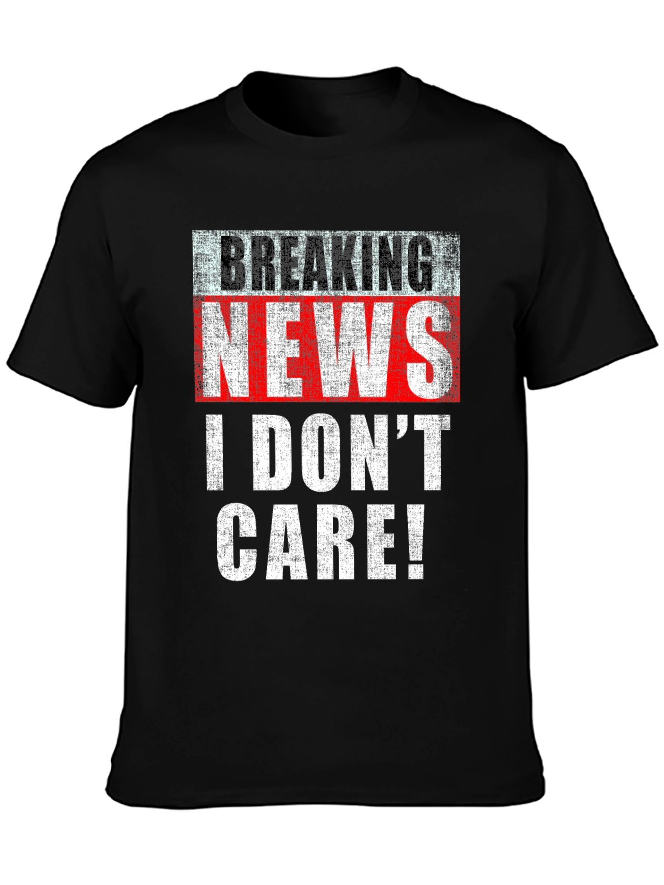 Breaking News I Dont Care T-Shirt