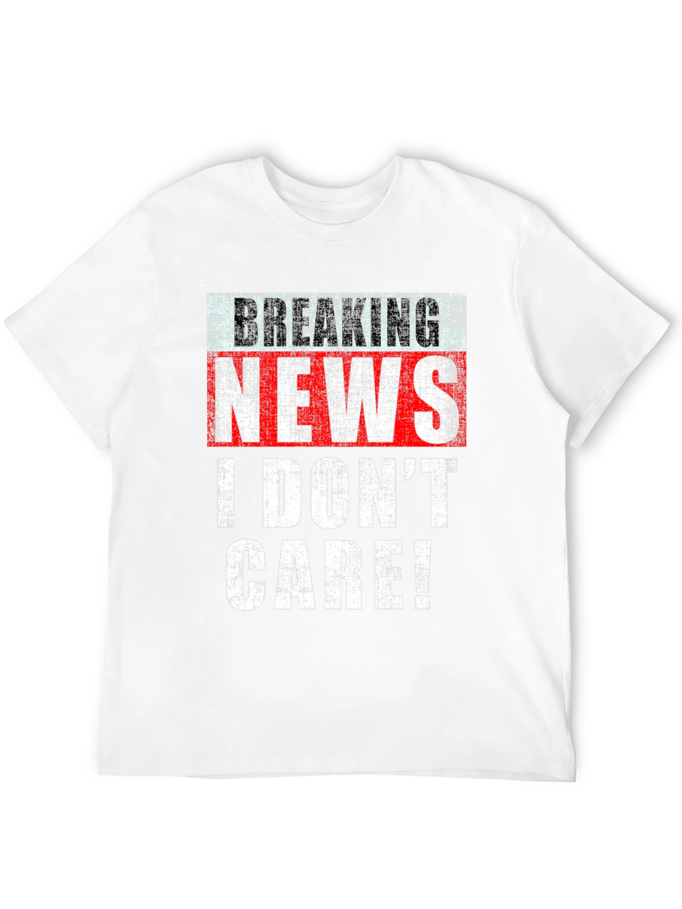 Breaking News I Dont Care T-Shirt