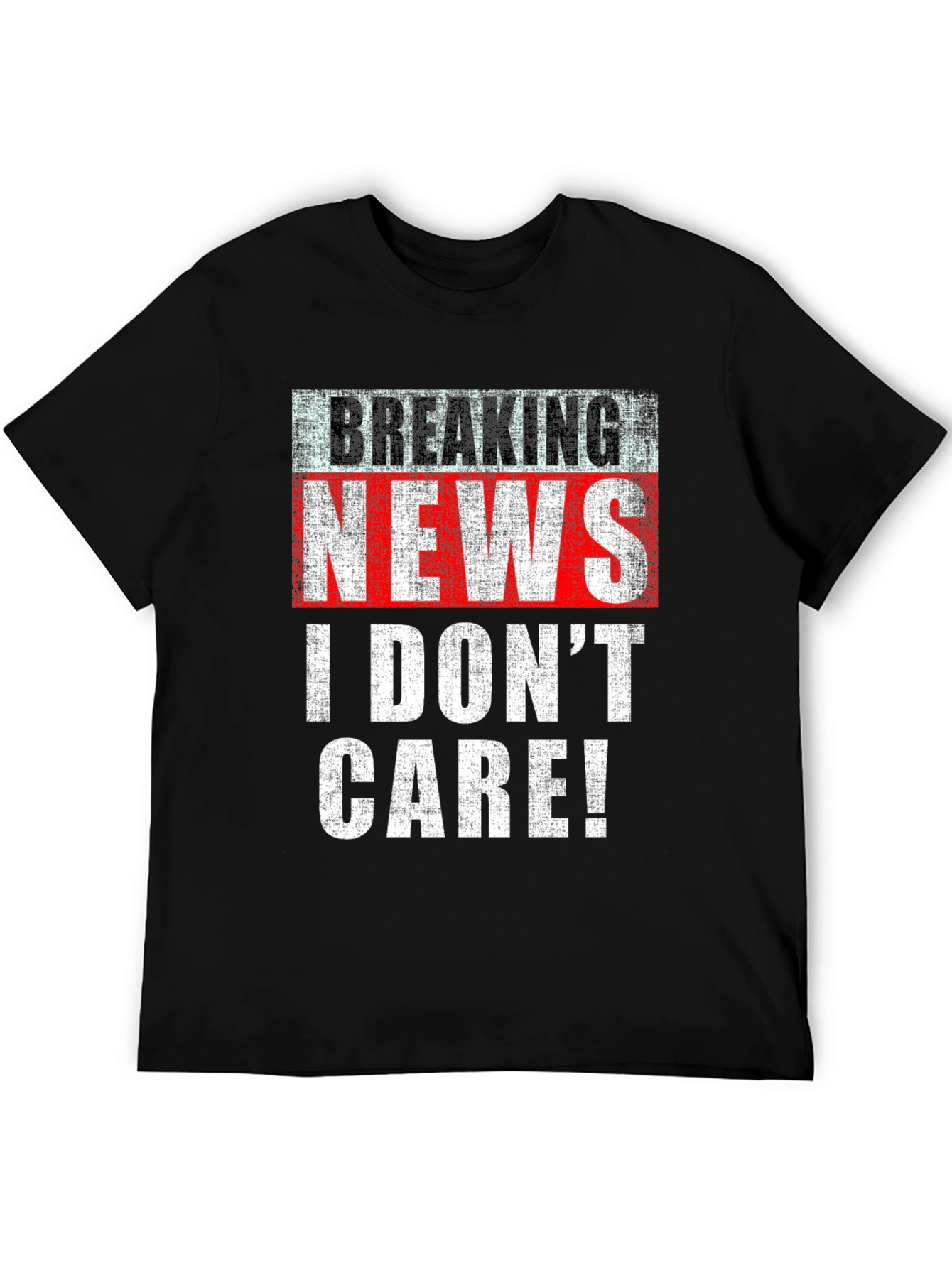 Breaking News I Dont Care T-Shirt